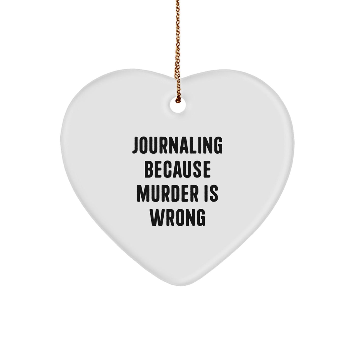 Journaling Gifts from Friends, Journaling Heart Ornament with Funny Quote 'Journaling Because Murder Is Wrong' for Christmas, Gifts for Journaling Enthusiasts - The Buy Boom
