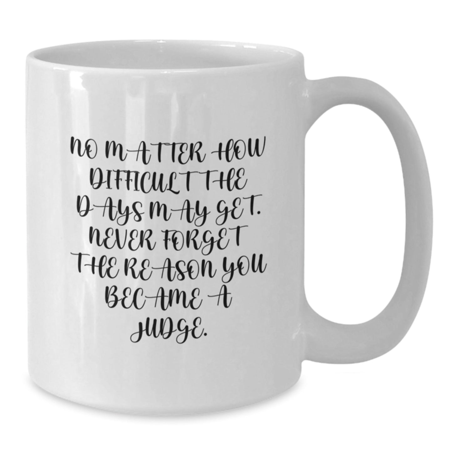Judge White Coffee Mug Inspirational Quote Gifts from Family to the Judge for Christmas Unique Mugs for Judge - The Buy Boom