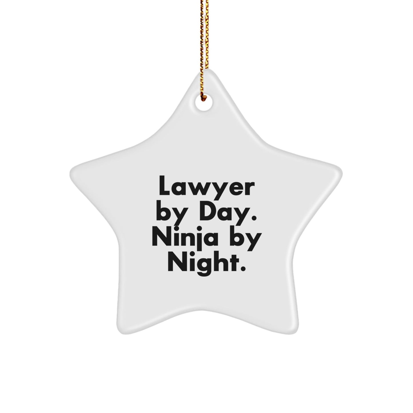 Lawyer Gifts for Men - Funny Star Ornament, Gifts from Men, Christmas Unique Gifts for Lawyer By Day Ninja By Night, 3.25" Tall Star Shaped - The Buy Boom