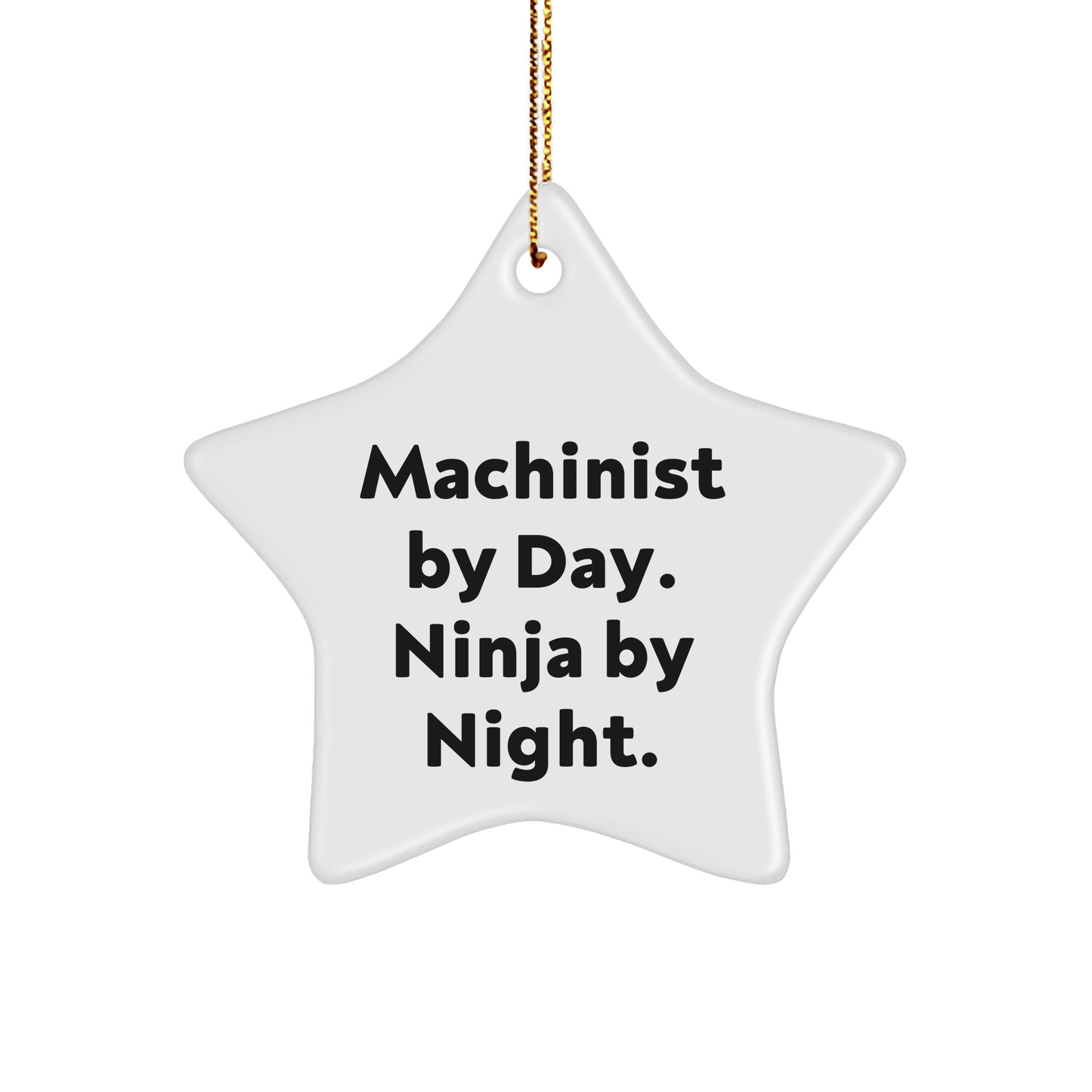 Machinist Gifts from Men, Funny Star Ornament for Machinist By Day, Ninja By Night - Christmas Unique Machinist Gifts for Men - The Buy Boom