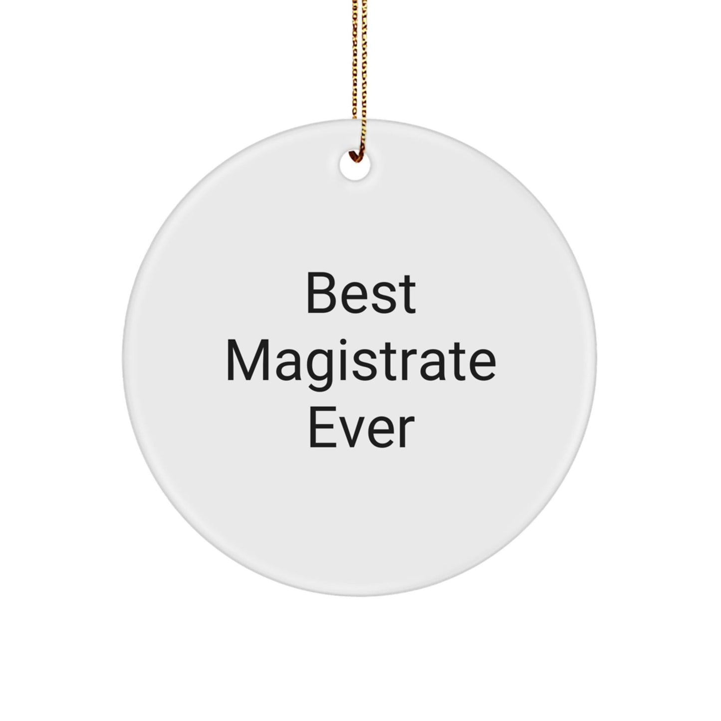 Magistrate Circle Ornament Gifts from Friends for Best Magistrate Ever, Funny Christmas Ornament for Home Decor - The Buy Boom