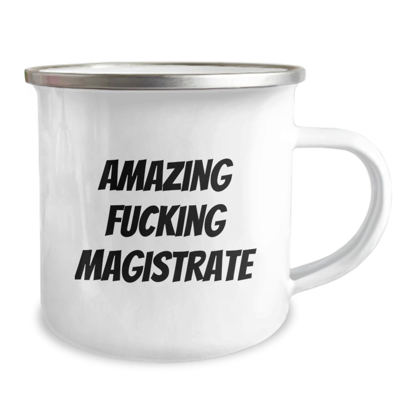 Magistrate Funny Gifts for Men Friends Coworkers Family - 'Amazing F - king Magistrate' Quote on Camping Mug - The Buy Boom