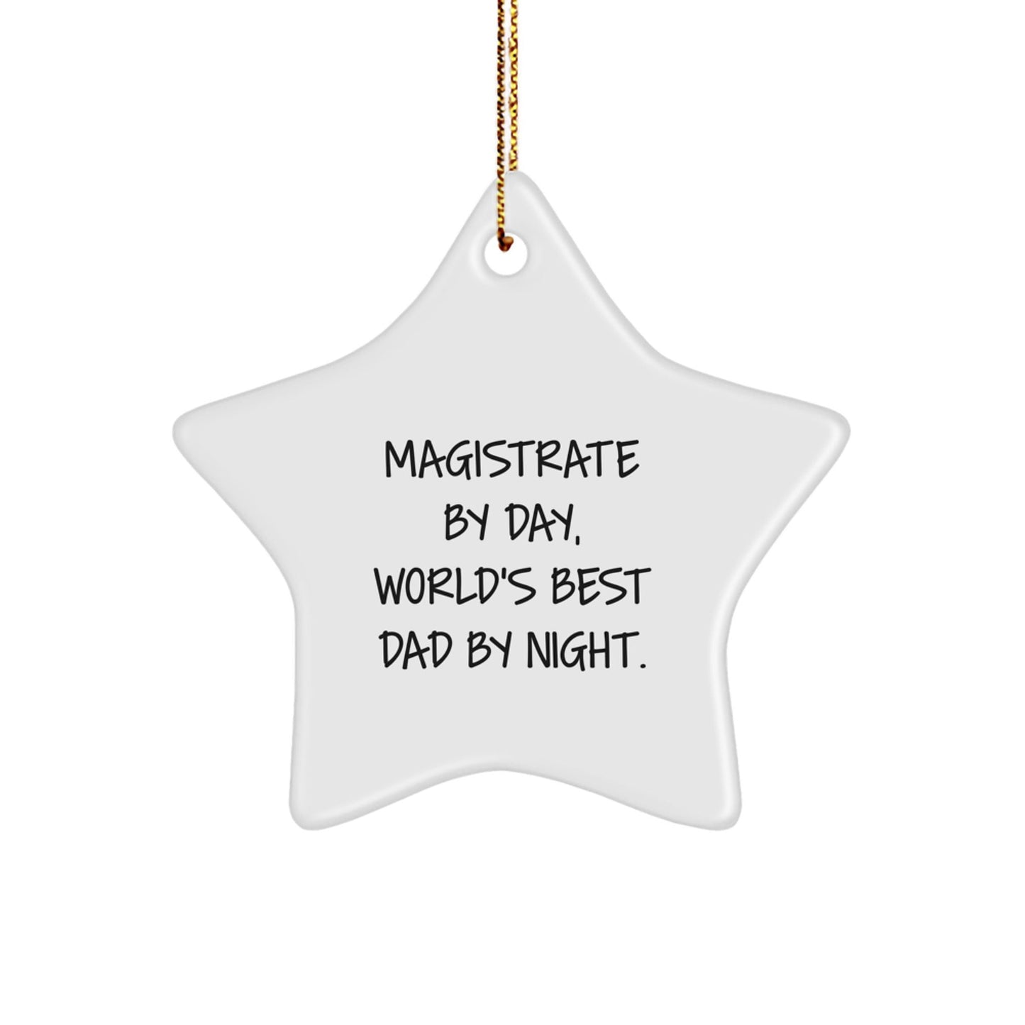 Magistrate Gifts by Day, World's Best Dad Star Ornament for Christmas, Funny Quote, Gifts from Family, Gifts for Magistrate - The Buy Boom