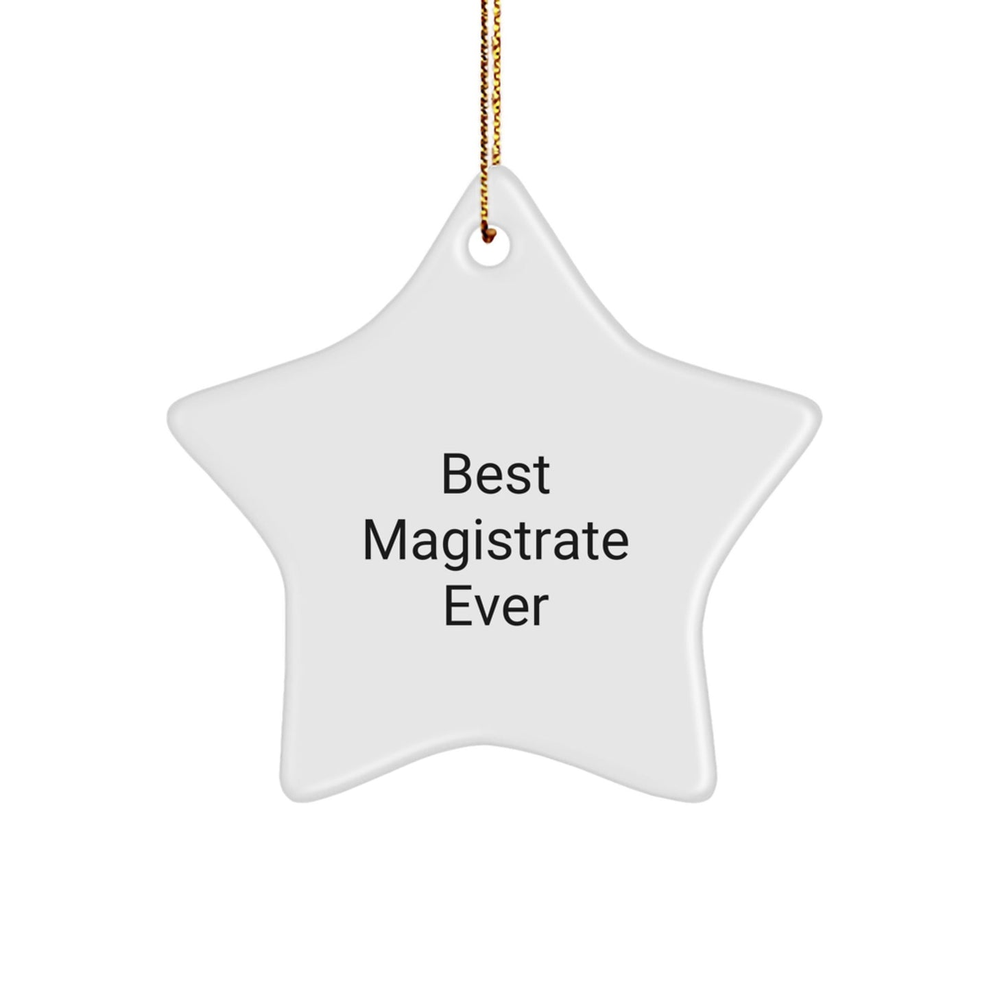 Magistrate Gifts from Best Magistrate Ever - Funny Star Ornament for Christmas - Gifts for Men, Women, or Friends - The Buy Boom