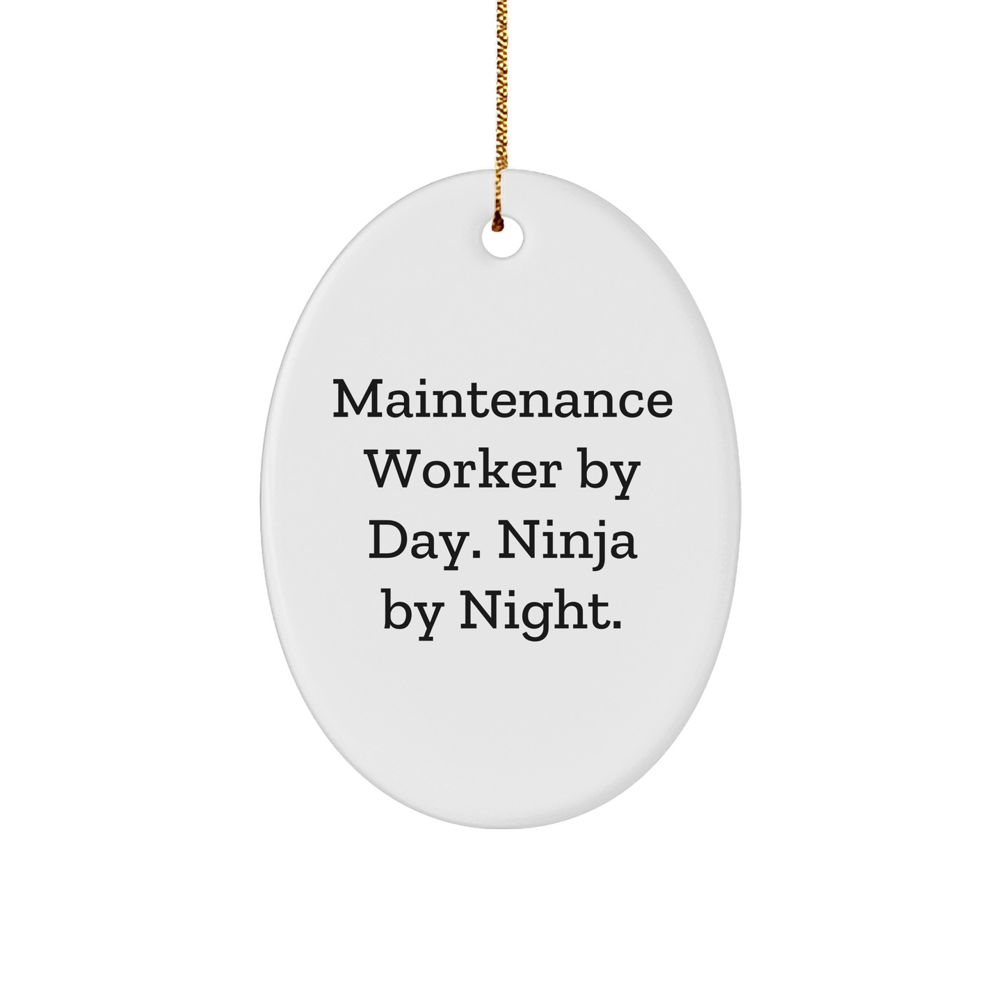 Maintenance Worker Gifts by Day, Ninja Gifts by Night, Oval Ornament - Funny Quote for Christmas - The Buy Boom