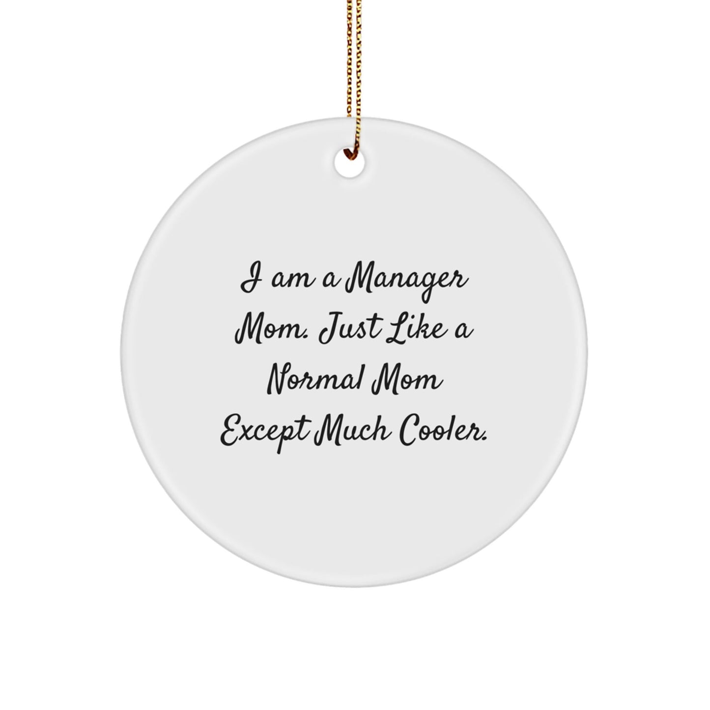 Manager Gifts from Friends, Funny Circle Ornament with 'I Am A Manager Mom' Quote for Christmas - The Buy Boom