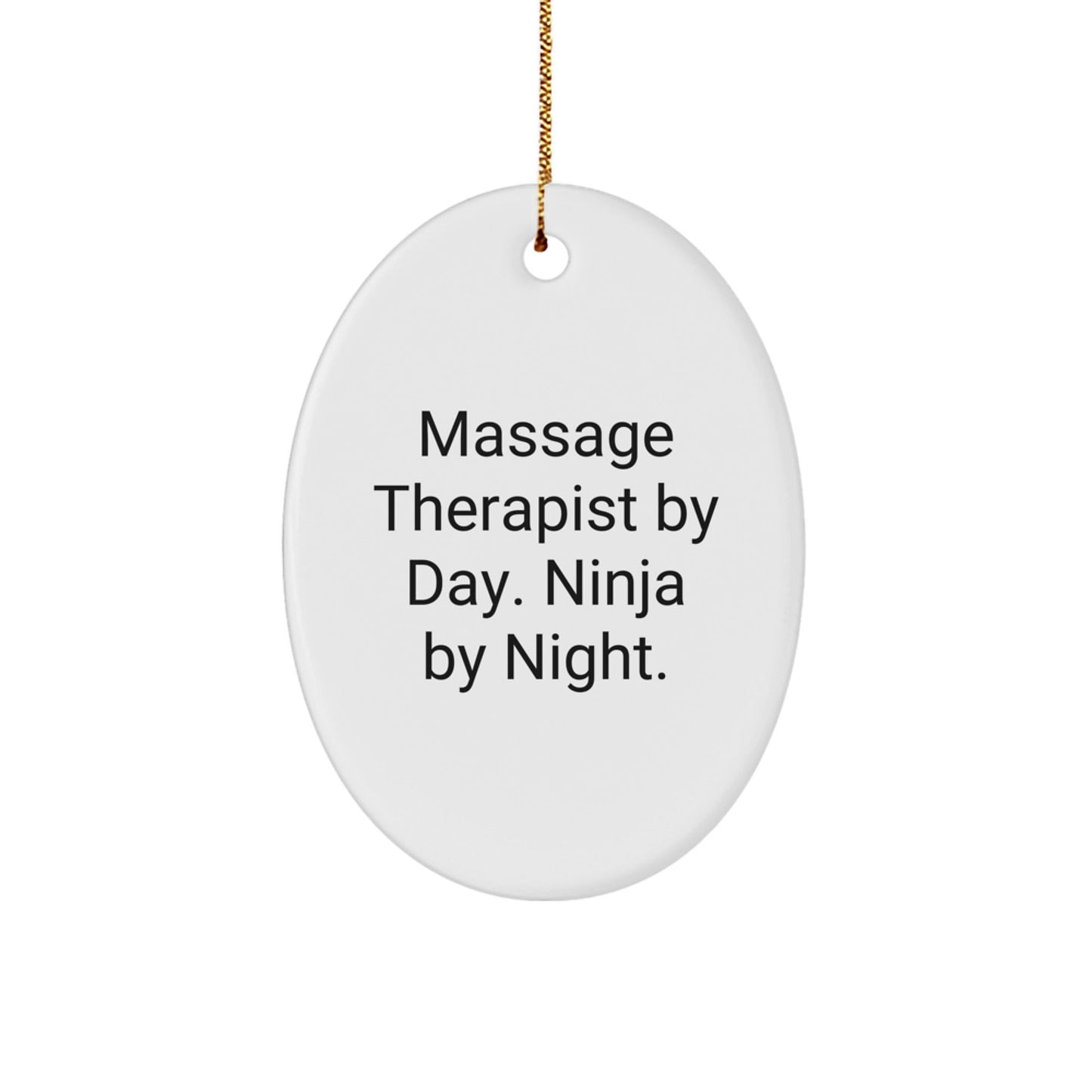 Massage Therapist By Day Ninja By Night Oval Ornament Gifts from Friends to Massage Therapist, Christmas Unique Gifts for Her - The Buy Boom