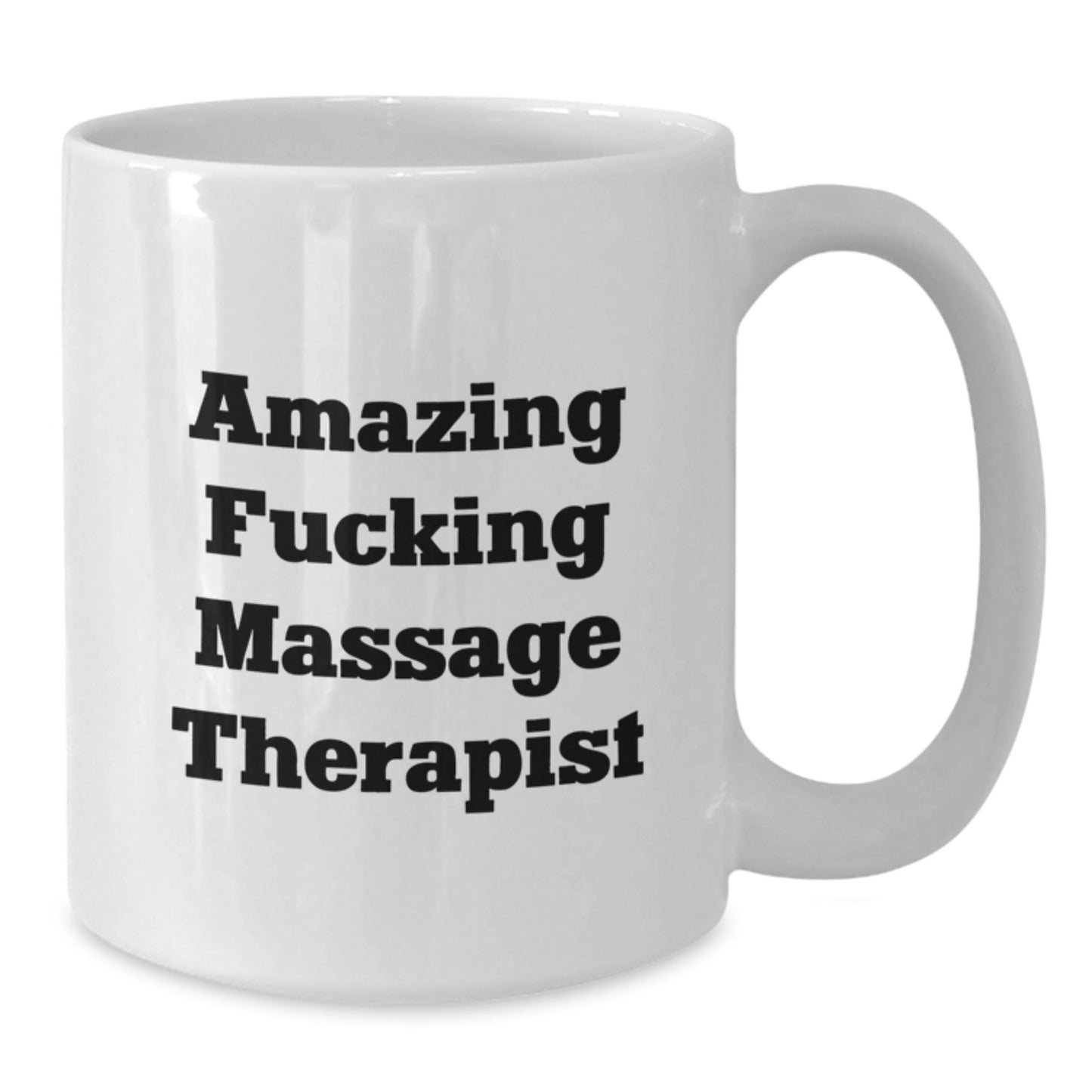 Massage Therapist Gifts from Friends - Funny White Coffee Mug for Birthday - 'Amazing F - king Massage Therapist' Quote - The Buy Boom