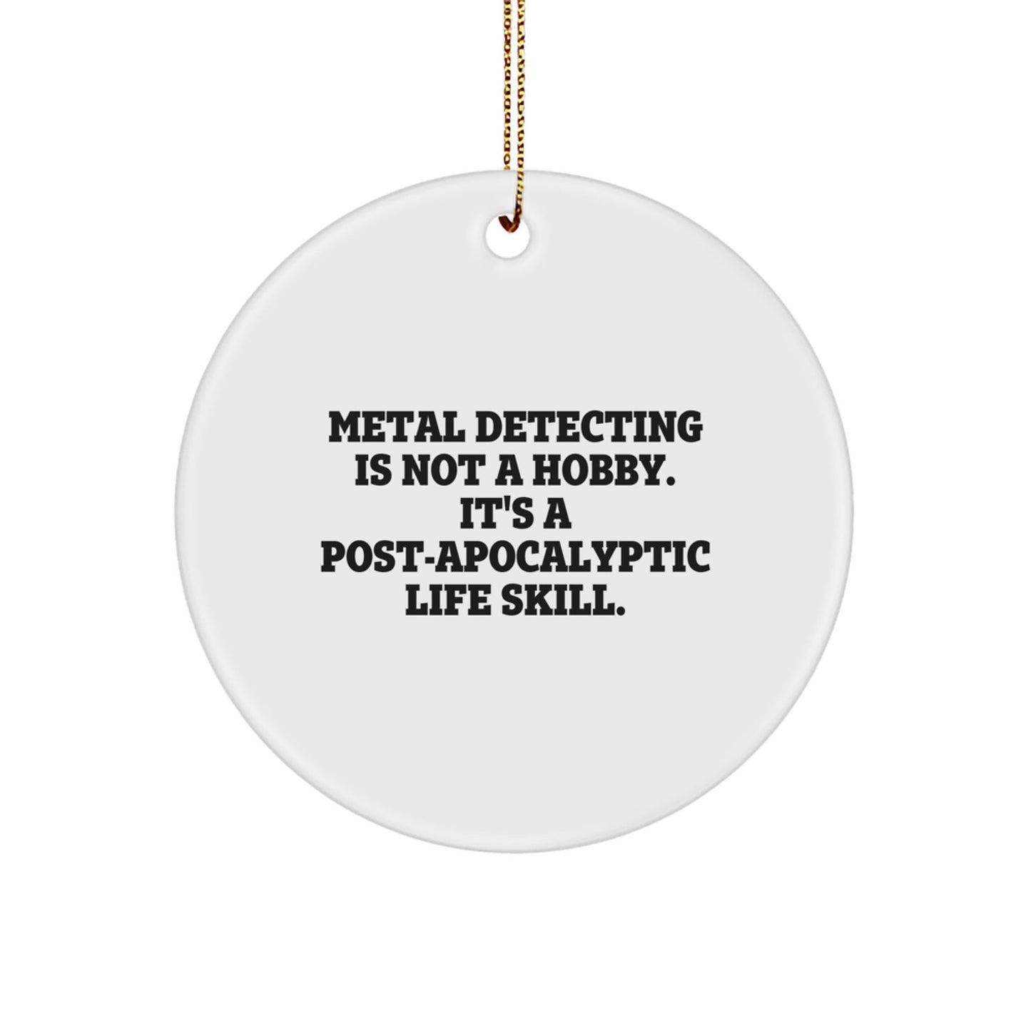 Metal Detecting Enthusiast Gifts from Friends, Circle Ornament with Funny Quote, Christmas Unique Gifts for Men - The Buy Boom