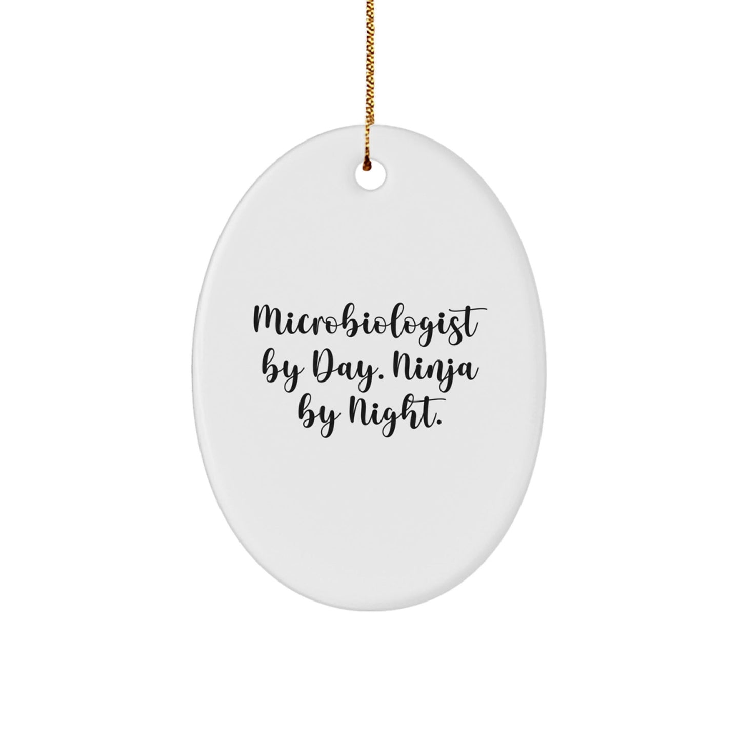 Microbiologist Gifts, Microbiologist By Day. Ninja By Night., Oval Ornament for Christmas, From Friends to Friends, For Microbiologist Fans - Unique Oval Ornament - The Buy Boom