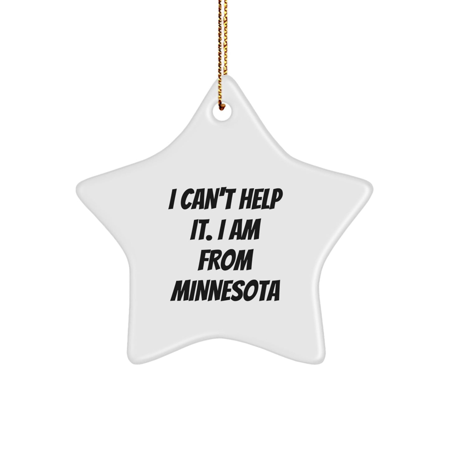 Minnesota Star Ornament Gifts from Friends for Christmas Decorations - I Can't Help It. I Am From Minnesota - The Buy Boom