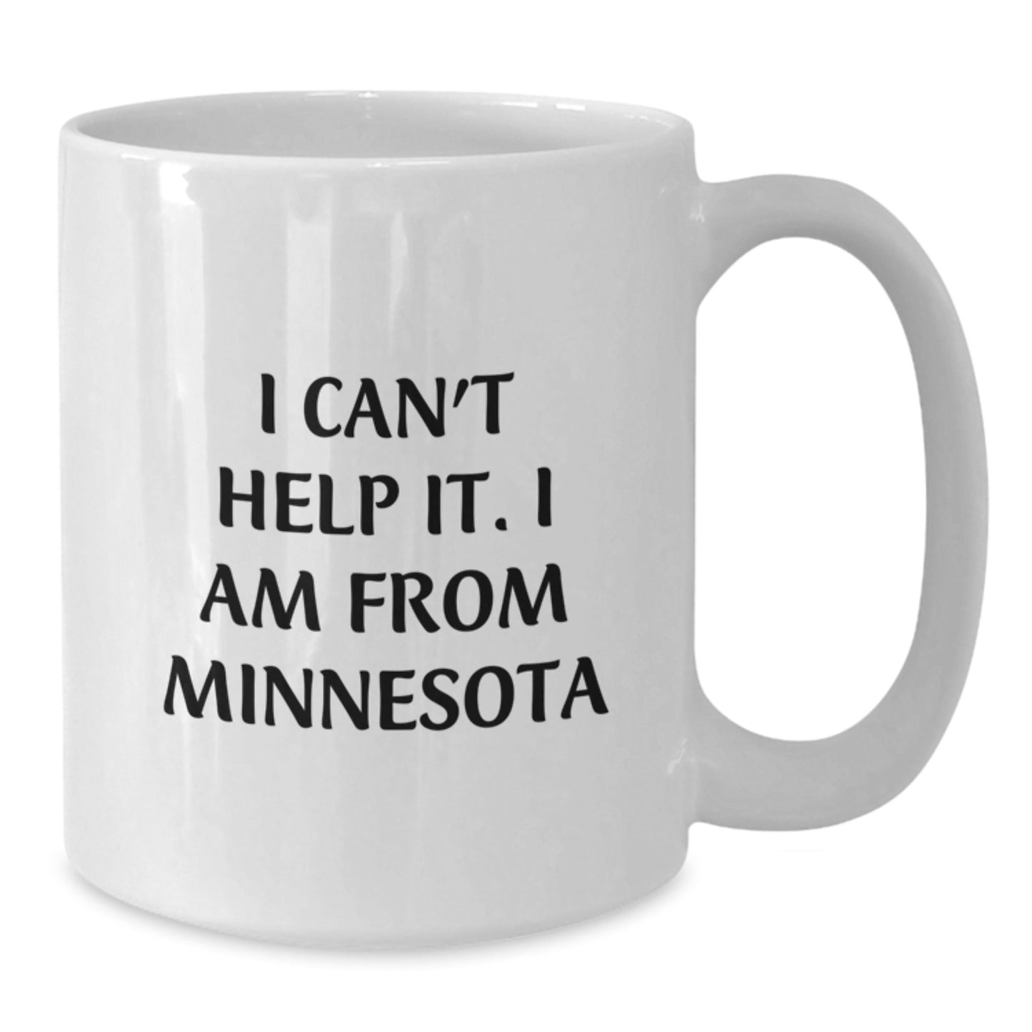 Minnesota White Coffee Mug I Can't Help It. I Am From Minnesota Funny Quote Gifts from Friends for Family - The Buy Boom