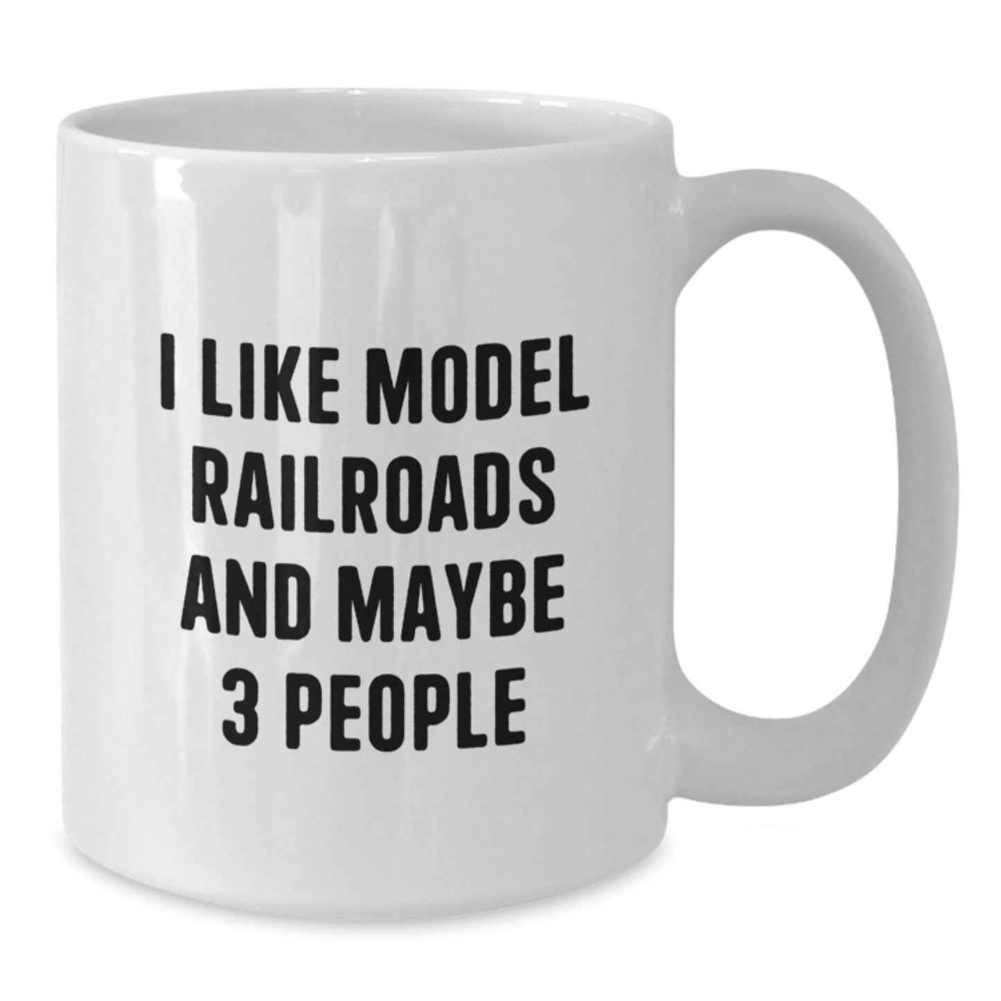 Model Railroads Fun Mugs, Gifts from Friends for Model Railroads Enthusiasts, White Coffee Mug with I Like Model Railroads And Maybe 3 People Quote, Christmas Unique Gifts - The Buy Boom