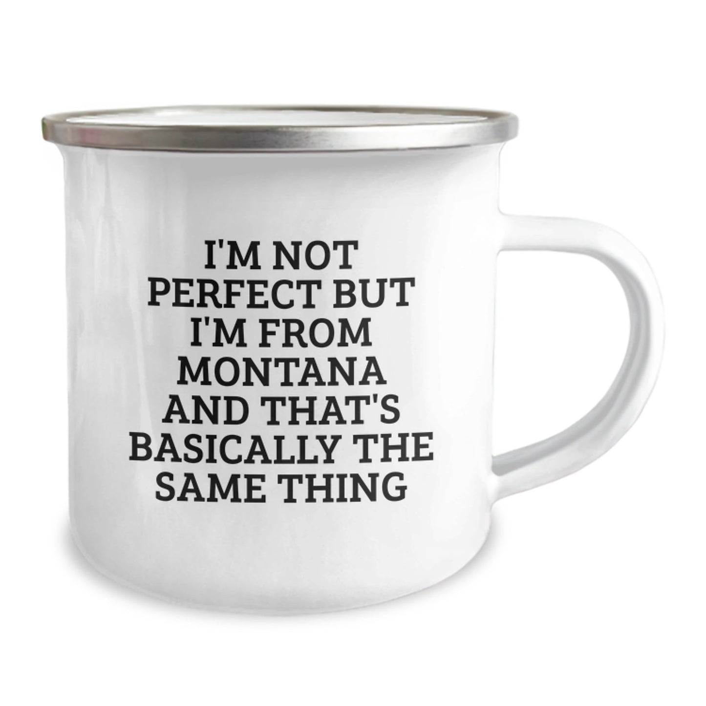 Montana Gifts for Men From Montana, Funny Camping Mug for Birthday, 'I'm Not Perfect But I'm From Montana And That's Basically The Same Thing' - The Buy Boom