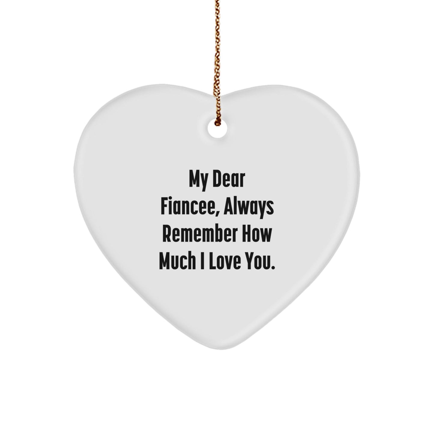 My Dear Fiancee Gifts from Men - Heart Ornament with Inspirational Quote for Christmas Unique Gifts - The Buy Boom