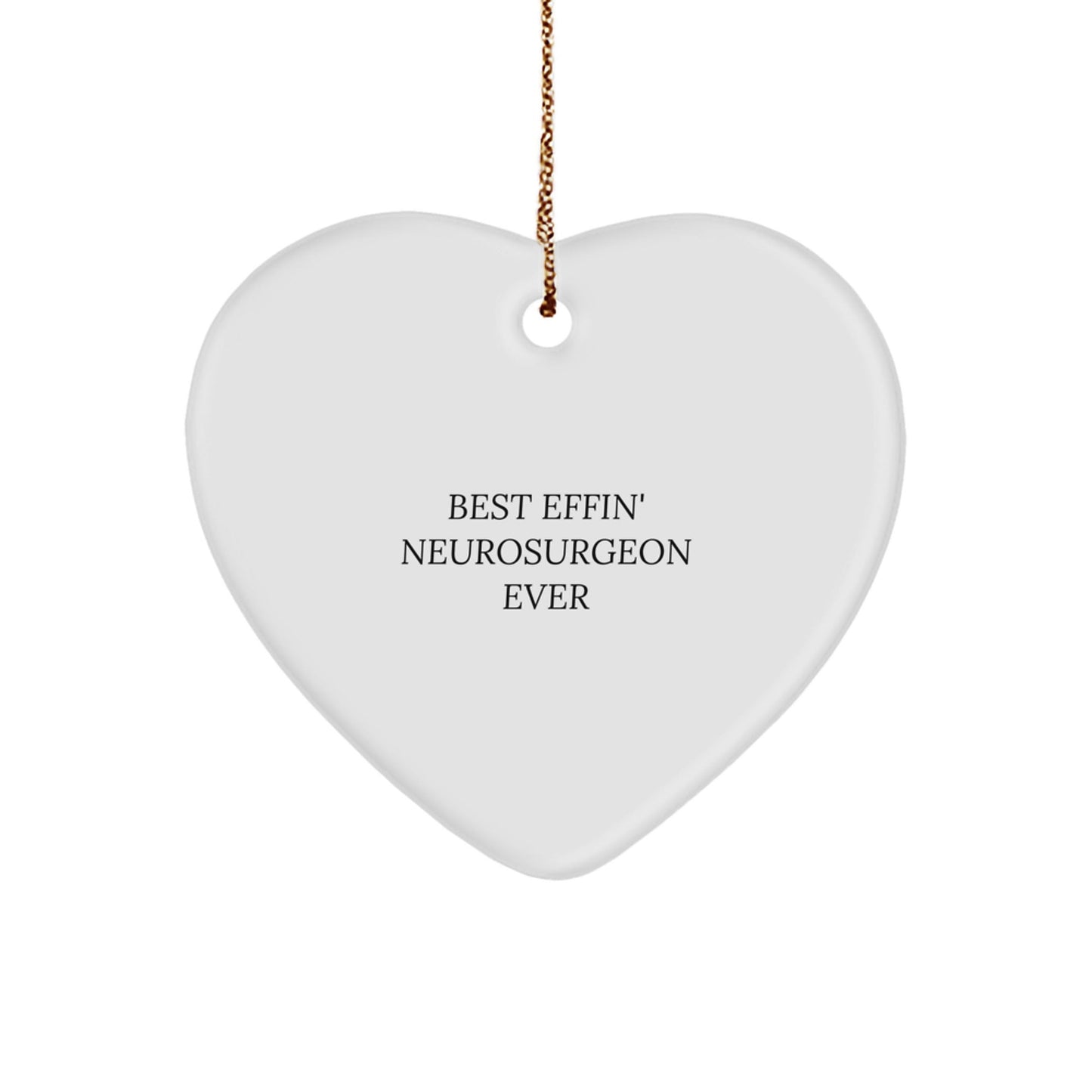 Neurosurgeon Gifts from Family - Funny Best Effin' Heart Ornament, Inspirational Christmas Memorable Present for Neurosurgeon Friends, Coworkers, and Family - The Buy Boom