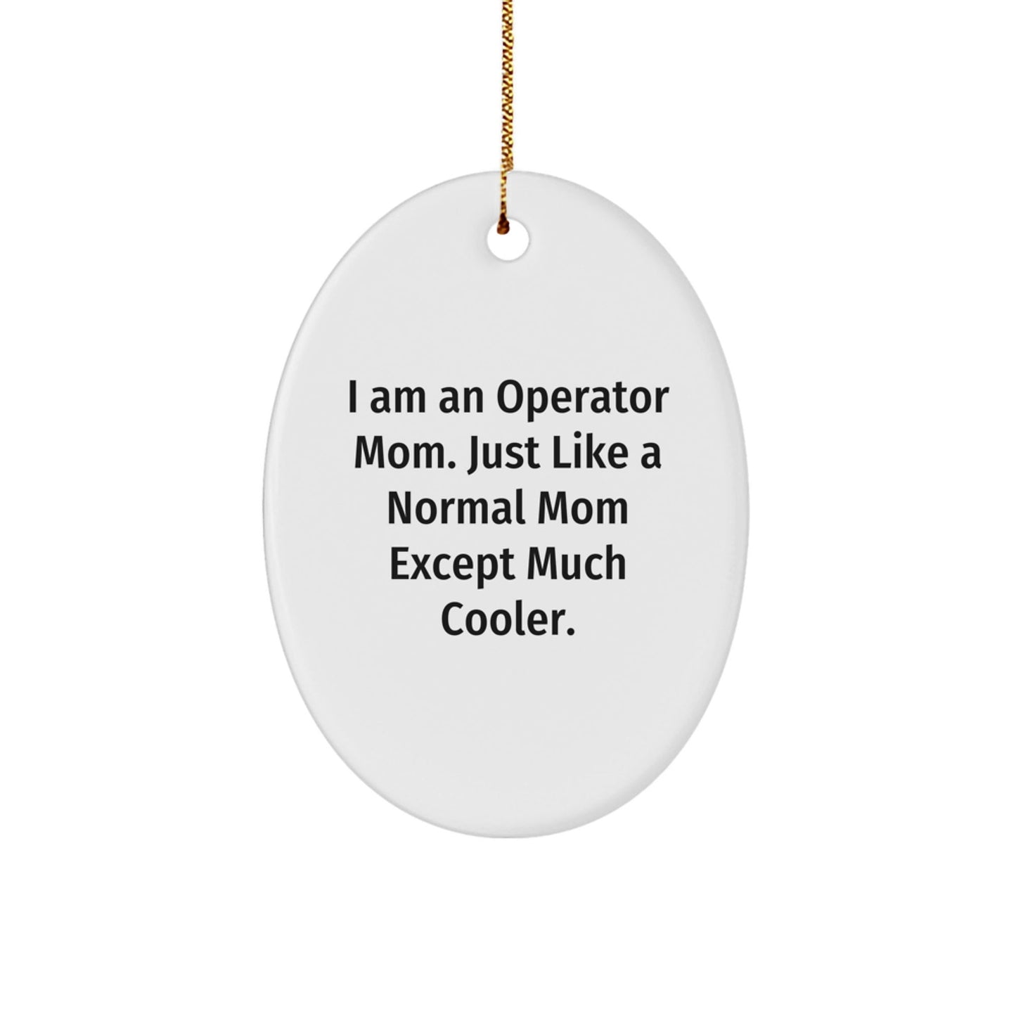 Operator Mom Gifts for Men, Funny Oval Ornament Christmas Unique Presents for Operator Dad, Gifts from Family or Friends - The Buy Boom