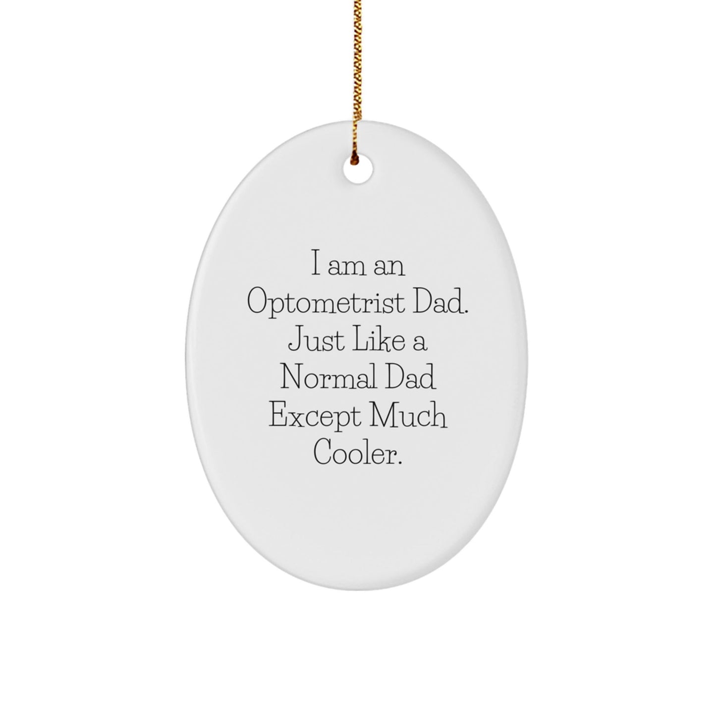 Optometrist Gifts from Dad - Funny Oval Ornament for Optometrist, Christmas Unique Gifts from Family, Friends or Coworkers - The Buy Boom