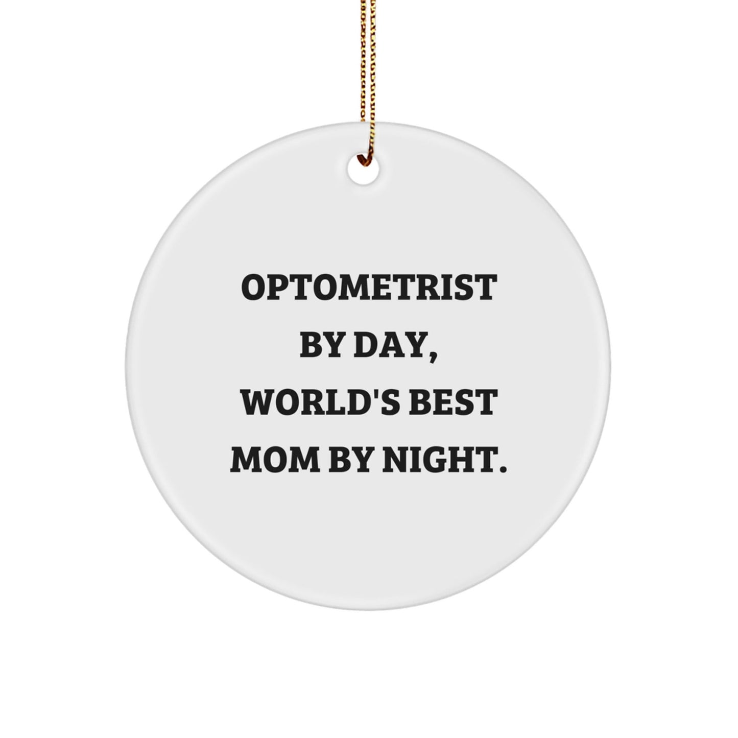 Optometrist Gifts from Friends, Unique Circle Ornament for Optometrist By Day, World's Best Mom By Night., Christmas Decoration - The Buy Boom