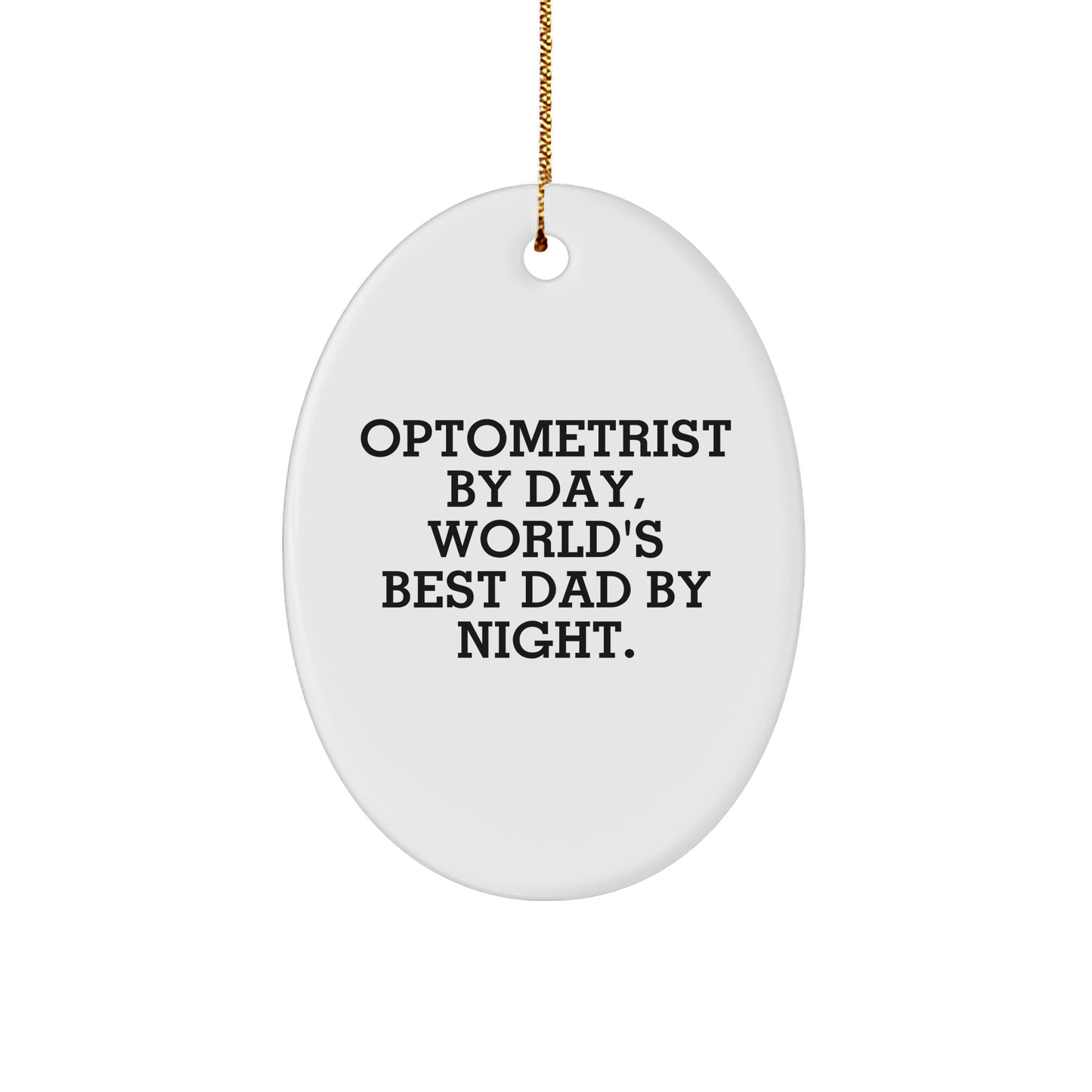 Optometrist Gifts from Men, Unique Oval Ornament for Optometrist By Day, World's Best Dad By Night. - Christmas Memorable Presents - The Buy Boom