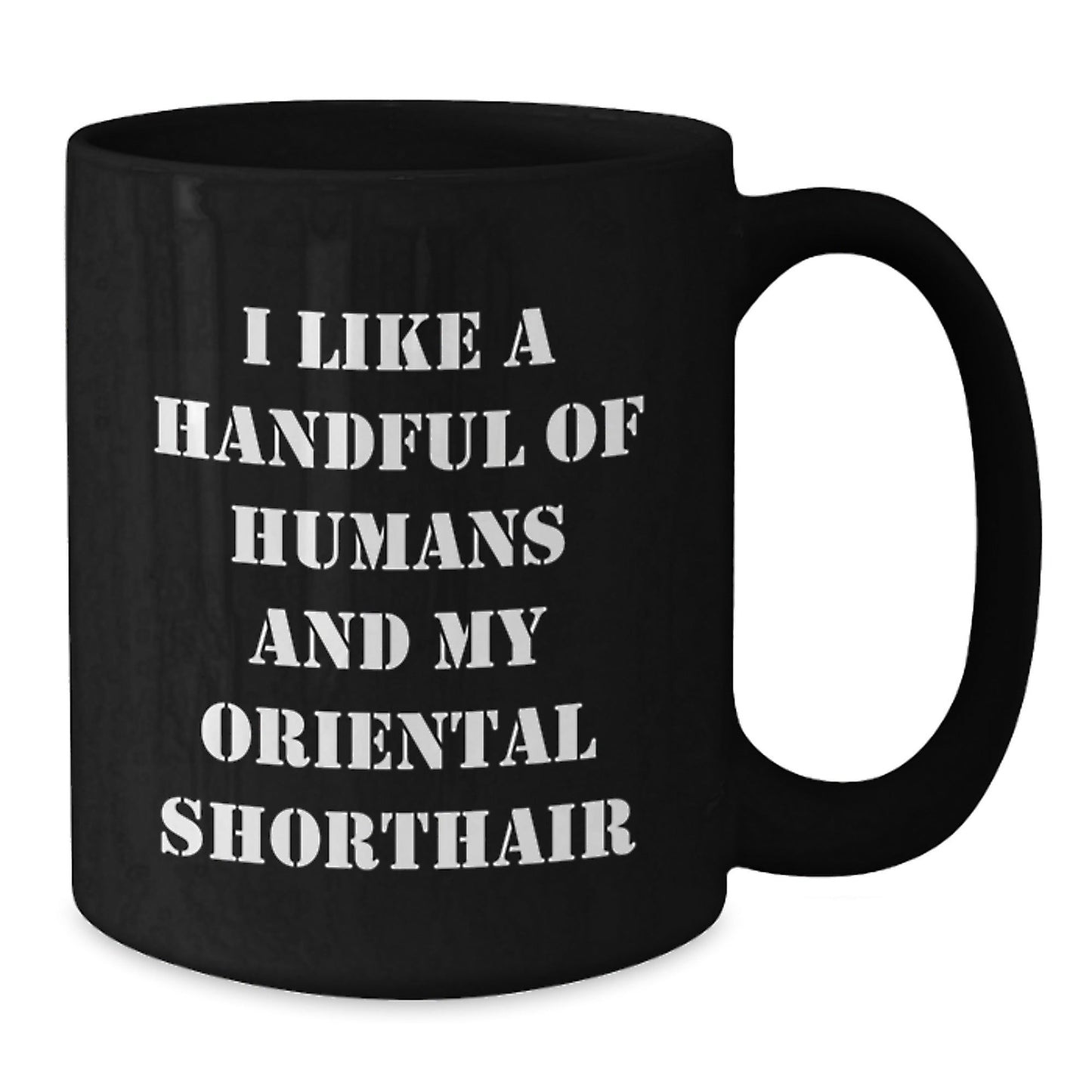 Oriental Shorthair Cat Gifts, Funny Quote Mug, Gifts from Friends for Oriental Shorthair Cat Lovers, Birthday Unique Gifts, Black Coffee Mug - The Buy Boom