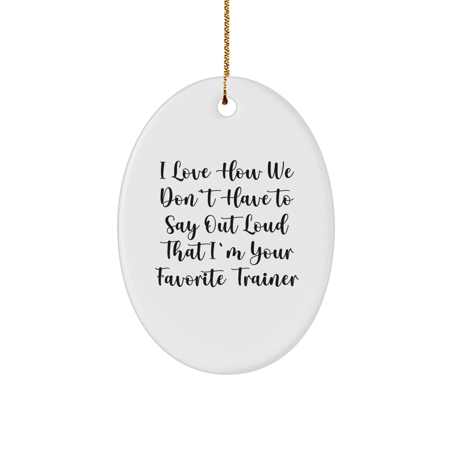 Funny Trainer Oval Ornament Gifts from Friends for Favorite Trainers, Oval Shape Decorations for Christmas Home Decor - Image 1