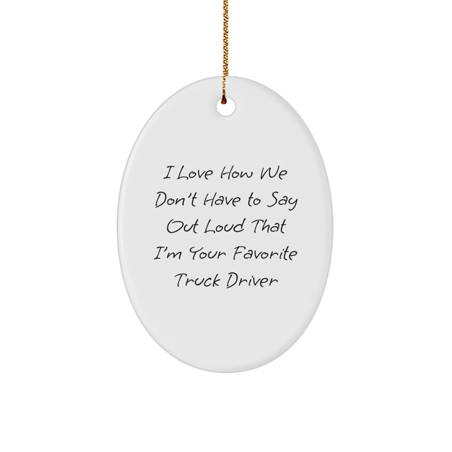 Funny Truck Driver Christmas Oval Ornament Gifts from Friends for Men - Image 1