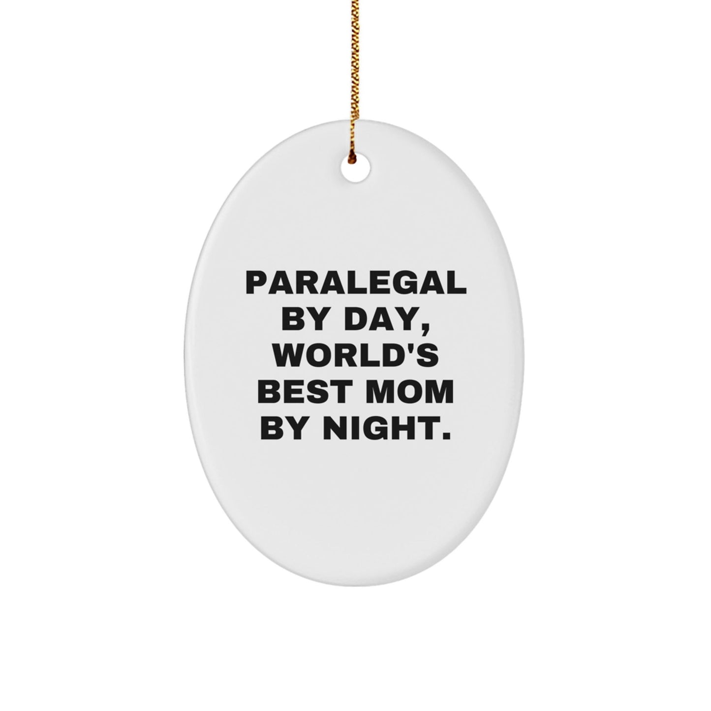 Paralegal By Day, World's Best Mom By Night., Funny Oval Ornament Gifts for Paralegal from Family, Christmas Unique Presents - The Buy Boom