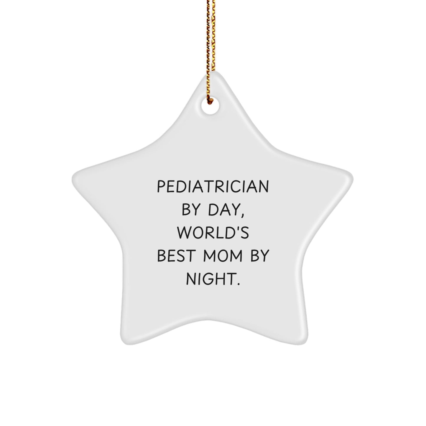 Pediatrician By Day, World's Best Mom By Night - Funny Star Ornament Gifts from Family for Christmas - The Buy Boom