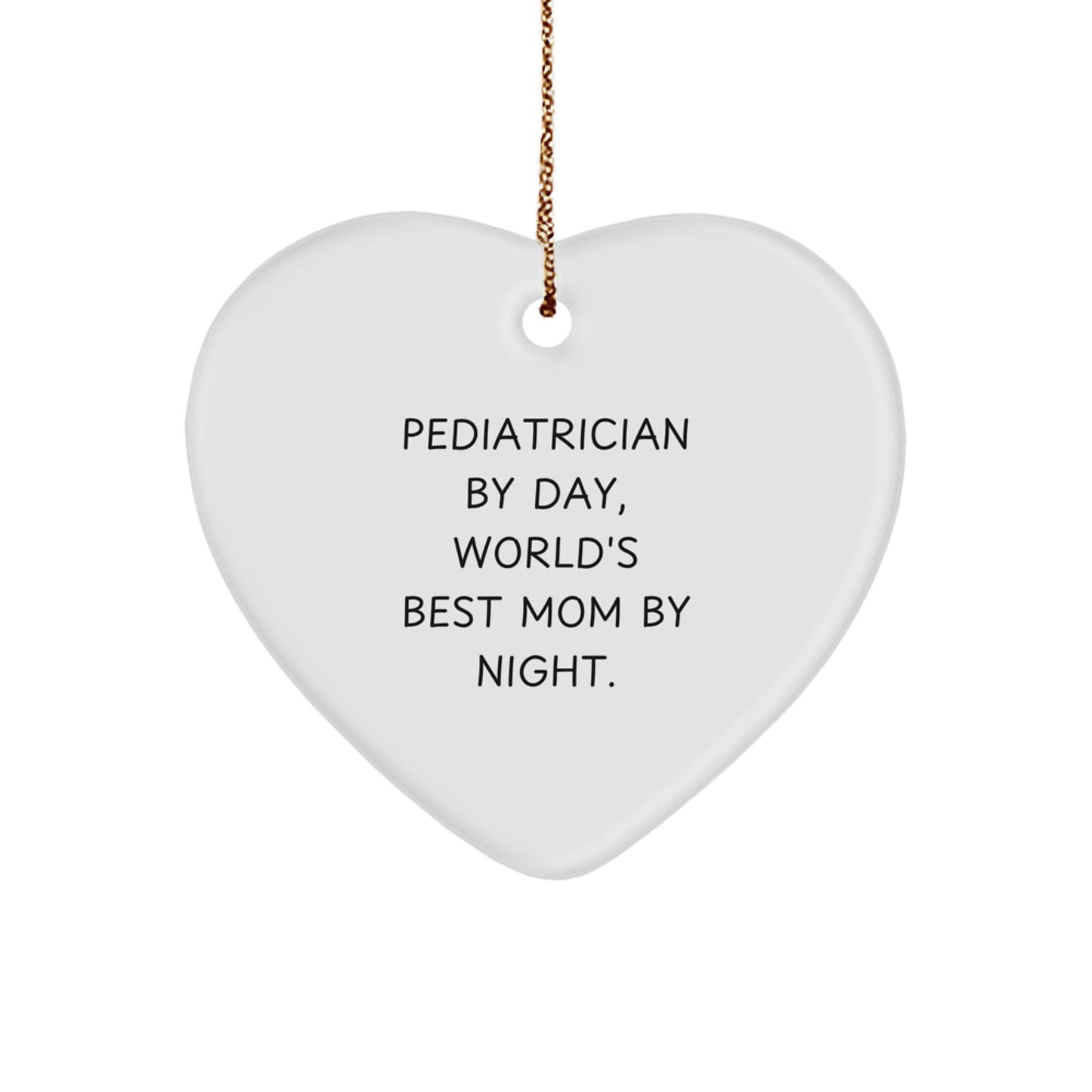 Pediatrician Gifts by Day, World's Best Mom Gifts by Night, Heart Ornament for Christmas - The Buy Boom