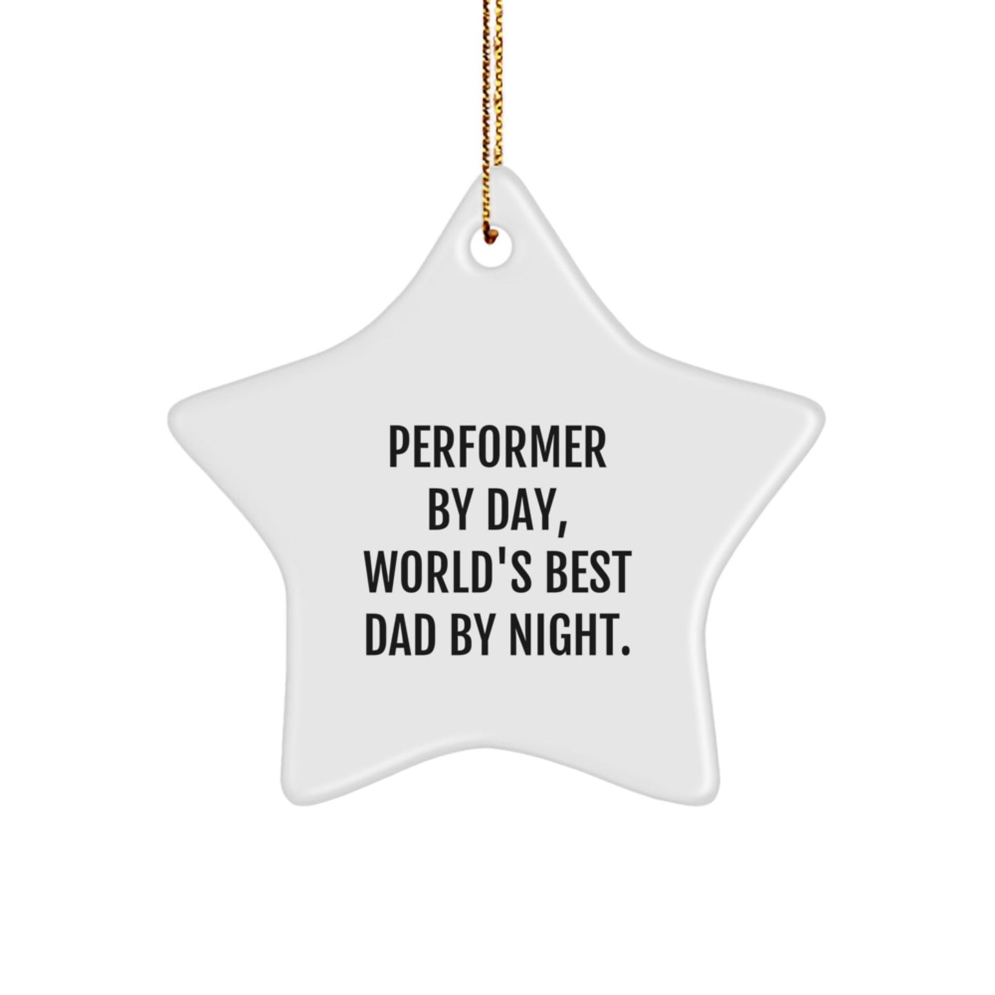 Performer Gifts from Men, Funny Star Ornament for Performer By Day, World's Best Dad By Night at Christmas - The Buy Boom