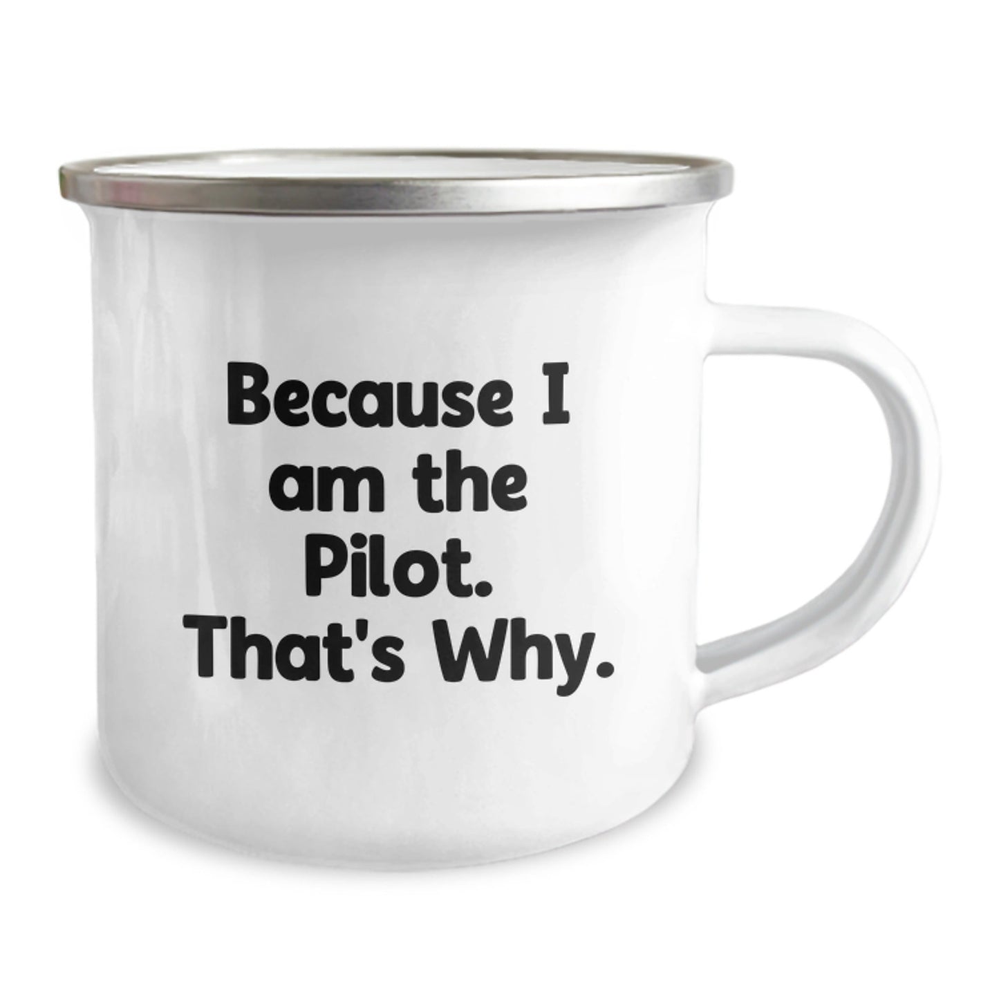 Pilot Gifts for Men Friends Coworkers Family - Because I Am The Pilot. That's Why. Funny Camping Mug, Birthday Unique Presents - The Buy Boom