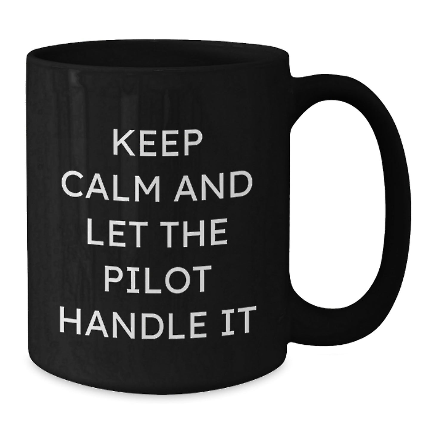 Pilot Gifts, Funny Birthday Quote Black Coffee Mug, 11oz or 15oz, Microwaving and Dishwasher Safe, Gifts from Friends to Pilot, Gifts for Pilot - The Buy Boom
