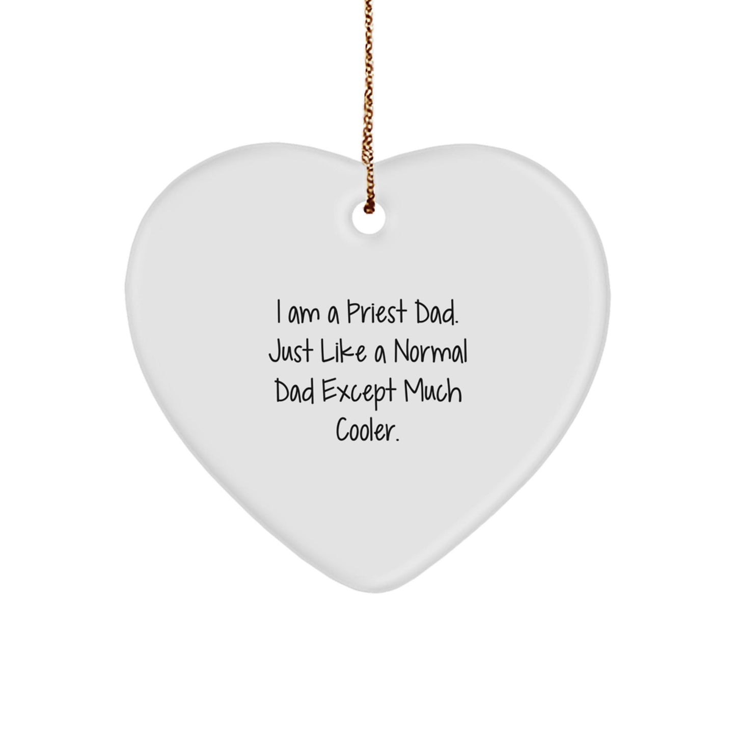 Priest Dad Gifts, Funny Heart Ornament, 'I Am A Priest Dad' Quote, Christmas Decor, Gifts from Men to Priests - The Buy Boom
