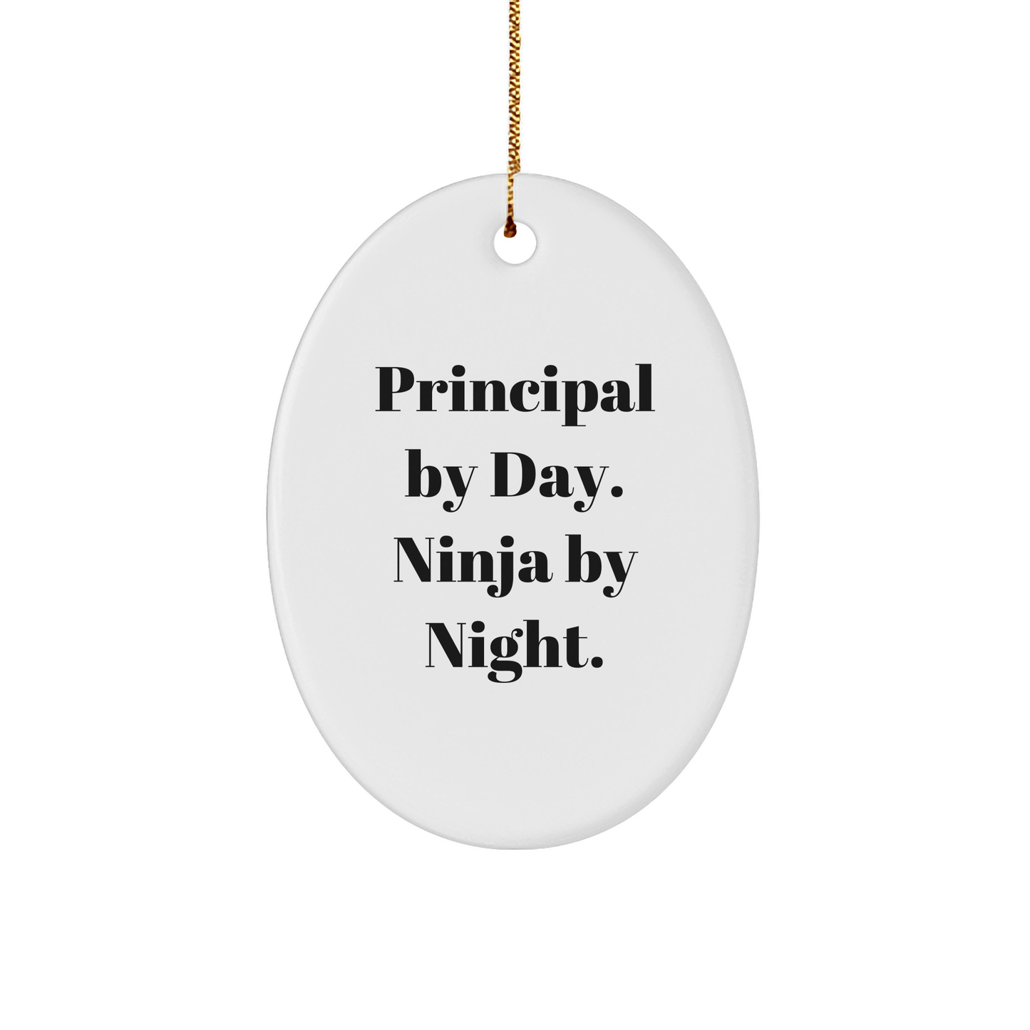 Principal Gifts by Day, Ninja Gifts by Night - Oval Ornament for Men, Women, Friends, Coworkers, Family, and Teachers - Funny Christmas Unique Gift - The Buy Boom