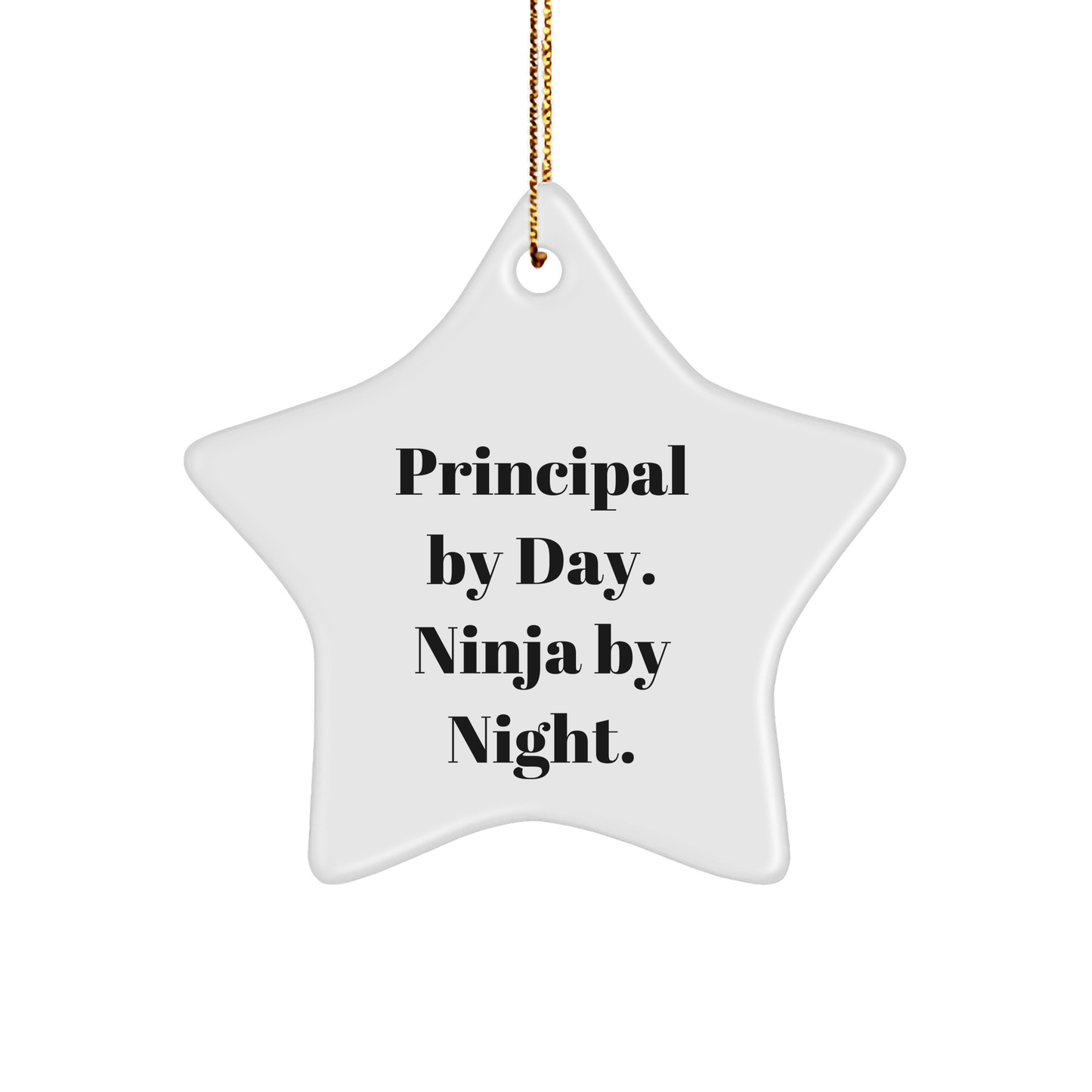 Principal Gifts from Friends - Funny Star Ornament for Principal By Day. Ninja By Night. - Perfect Christmas Unique Gift for Men - The Buy Boom