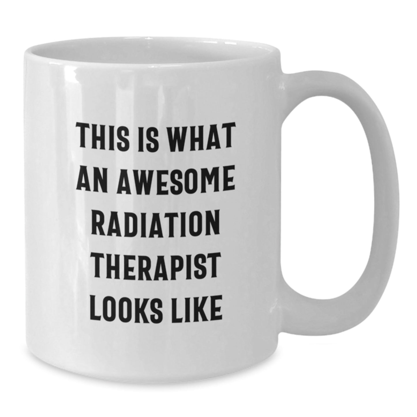 Radiation Therapist Gifts, Funny White Coffee Mug, This Is What An Awesome Radiation Therapist Looks Like, Gifts from Friends to Radiation Therapist, Graduation Unique Gifts - The Buy Boom