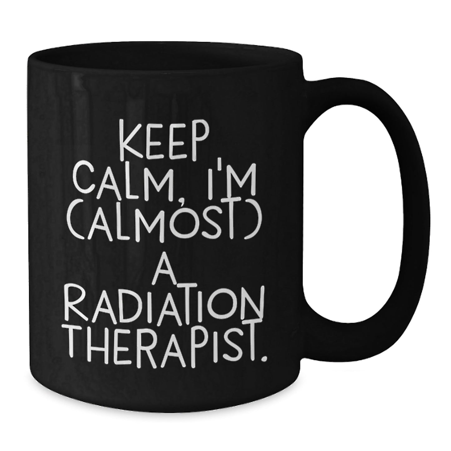 Radiation Therapist Graduation Gifts from Friends, Family, Coworkers - 'Keep Calm, I'm (almost) A Radiation Therapist.' Quote on Black Coffee Mug for Men, Women, Radiation Therapist - The Buy Boom