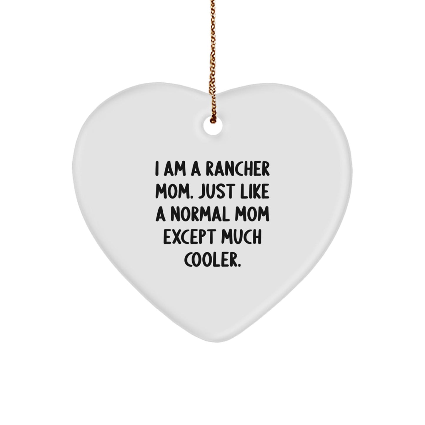 Rancher Mom Gifts for Christmas, Funny Heart Ornament, I Am A Rancher Mom, Gifts from Family, Heart Shaped - The Buy Boom