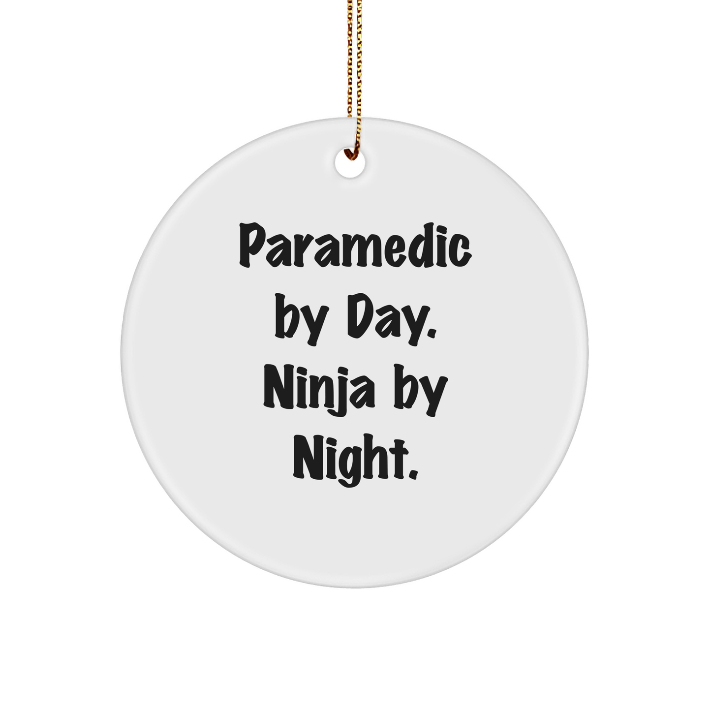 Rescue Worker Gifts from Friends, Rescue Worker Circle Ornament by Day, Ninja by Night, Funny Quote, Christmas Unique Gifts for Rescue Workers - The Buy Boom