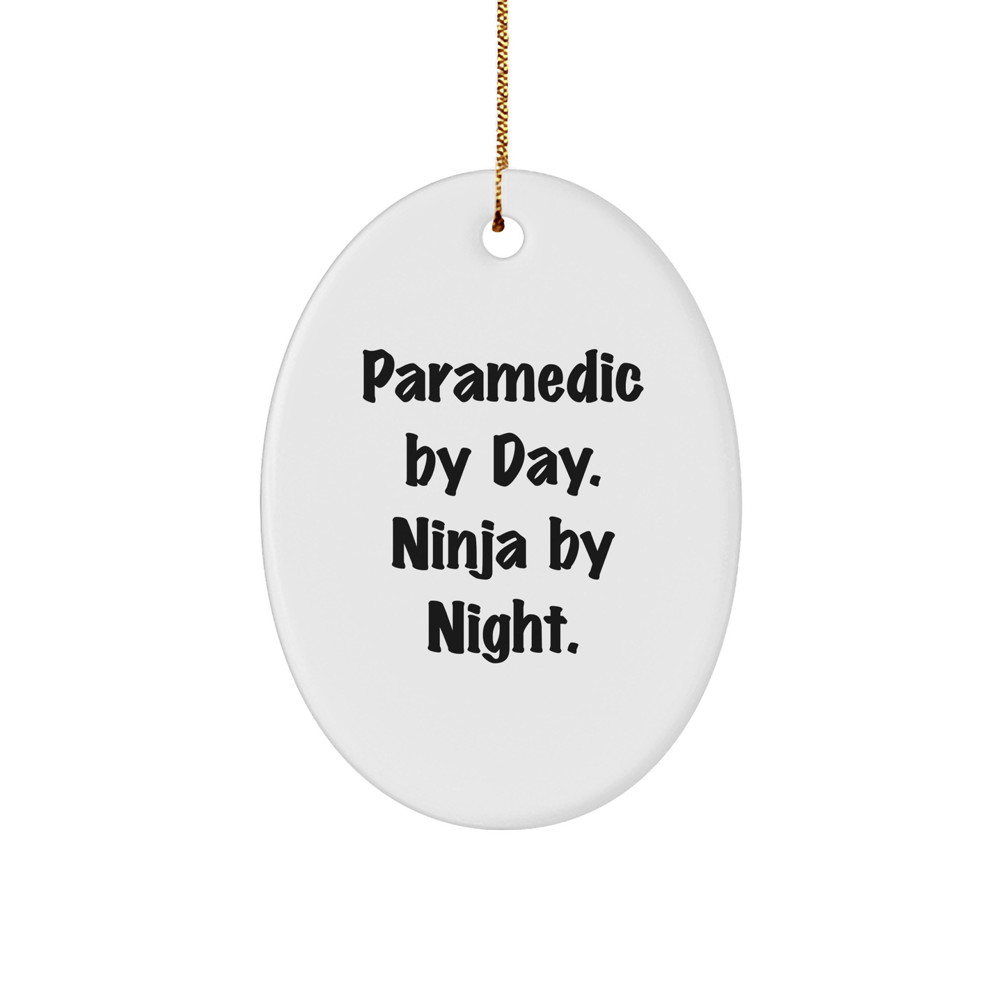 Rescue Worker Gifts from Men - Christmas Unique Gifts for Rescue Worker By Day. Ninja By Night. Oval Ornament - The Buy Boom