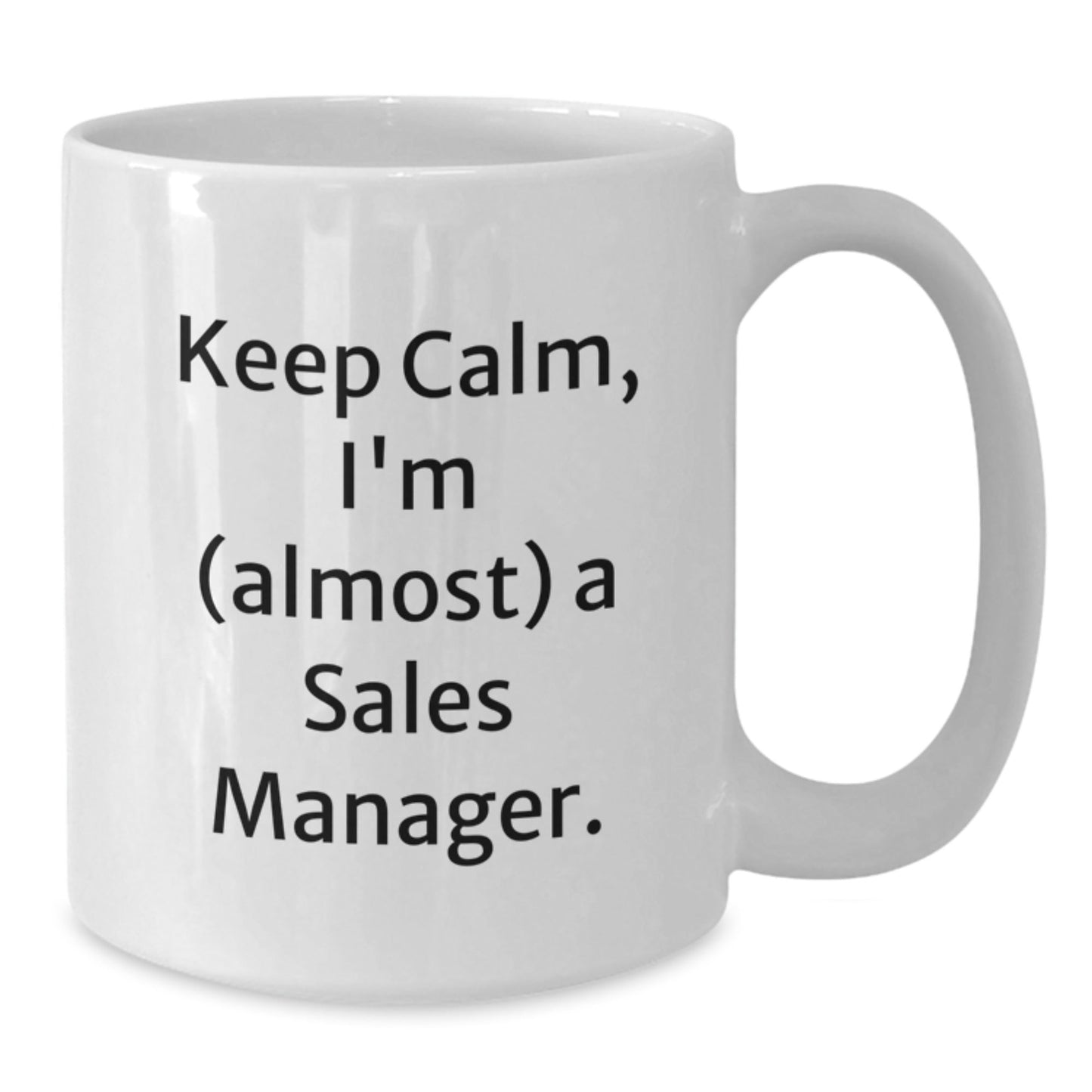 Sales Manager Gifts, Funny White Coffee Mug, 'Keep Calm, I'm (almost) A Sales Manager.' for Birthday, Gifts from Friends, Gifts for Sales Managers - The Buy Boom