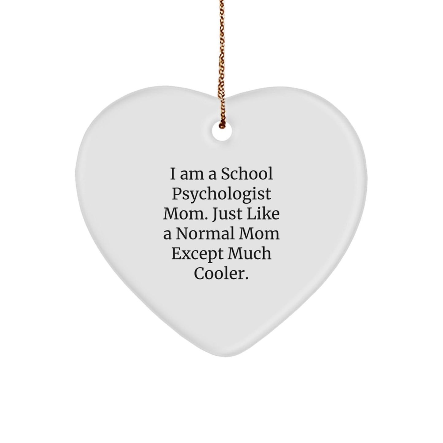 School Psychologist Heart Ornament Gifts from Friends and Family - Funny Mom Quote - Unique Christmas Decorations for School Psychologist Mom - The Buy Boom