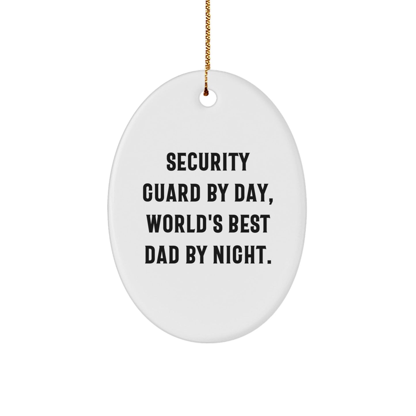 Security Guard Gifts from Dad, Oval Ornament for Men by Day, World's Best Dad By Night, Christmas Unique Gifts - The Buy Boom
