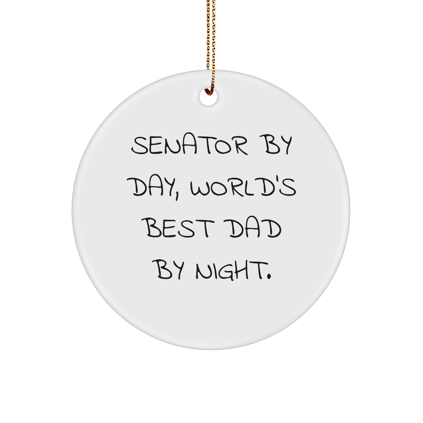 Senator Gifts, Funny Circle Ornament for Christmas, 'Senator By Day, World's Best Dad By Night.' Quote, Gifts from Men to Senator, Unique Christmas Unique Gifts - The Buy Boom