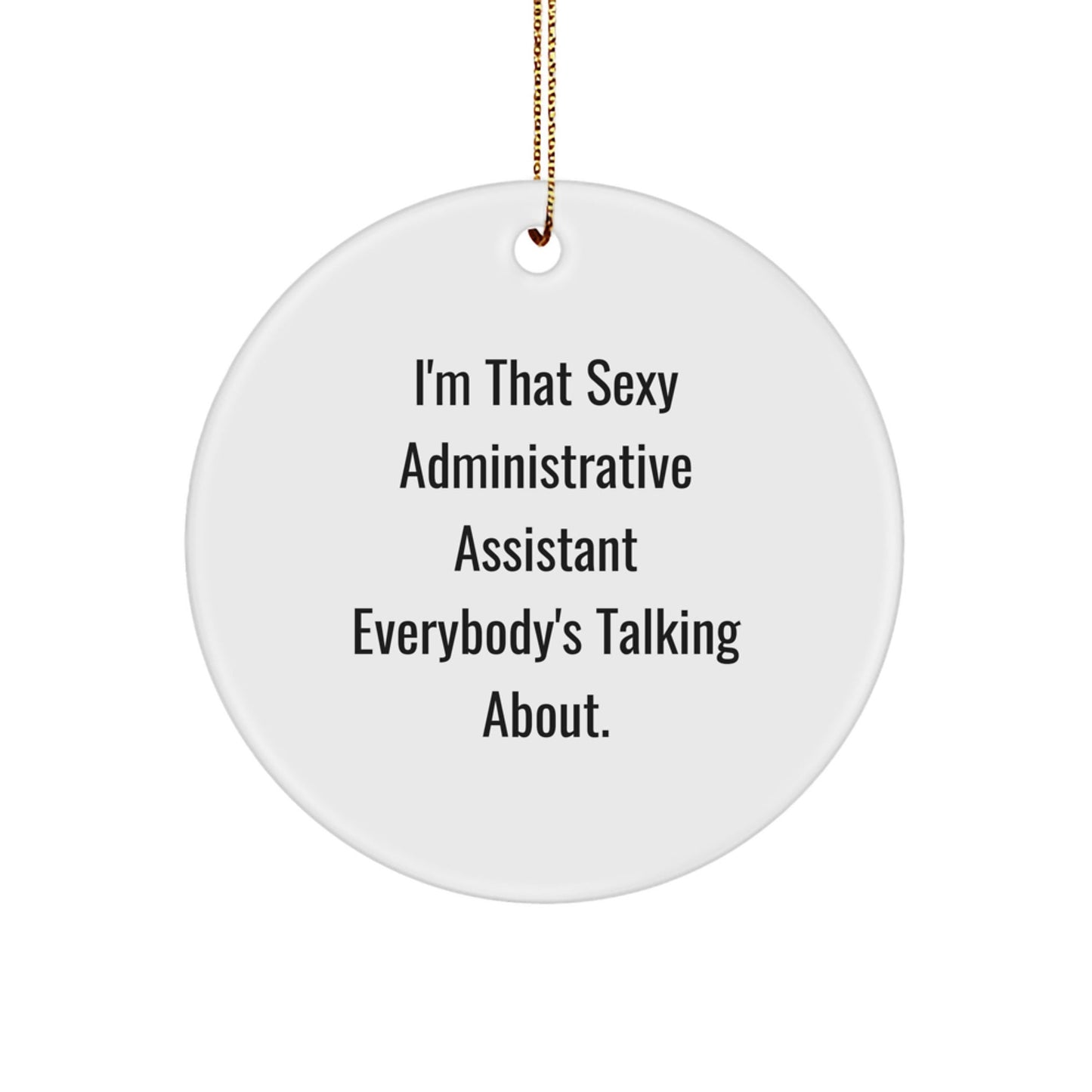 Sexy Administrative Assistant Gifts for Christmas - Funny Circle Ornament from Men to Coworkers - The Buy Boom