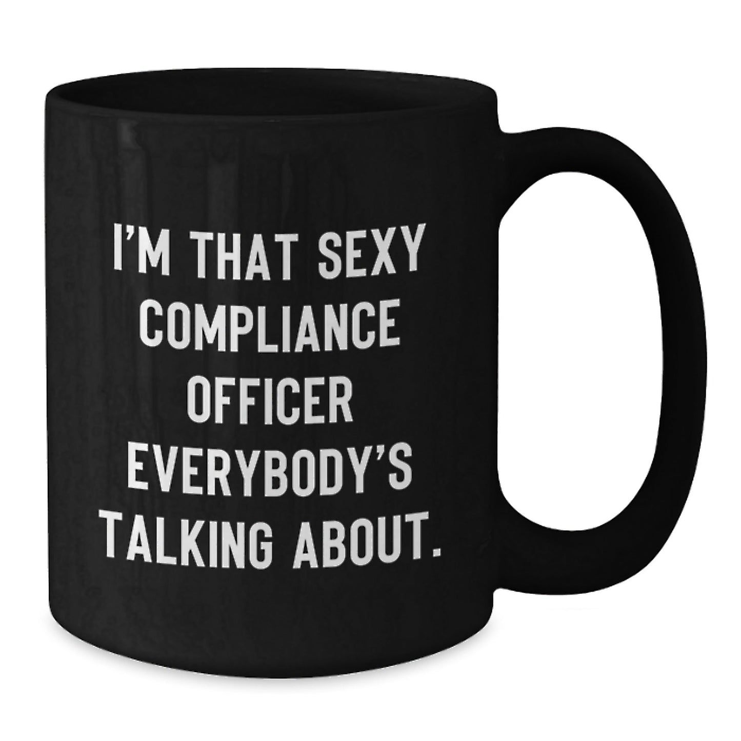 Sexy Compliance Officer Mug Funny Christmas Unique Gift for Men, Women, Friends, Coworkers, Family from Men, Women, Friends, Coworkers, Family - The Buy Boom