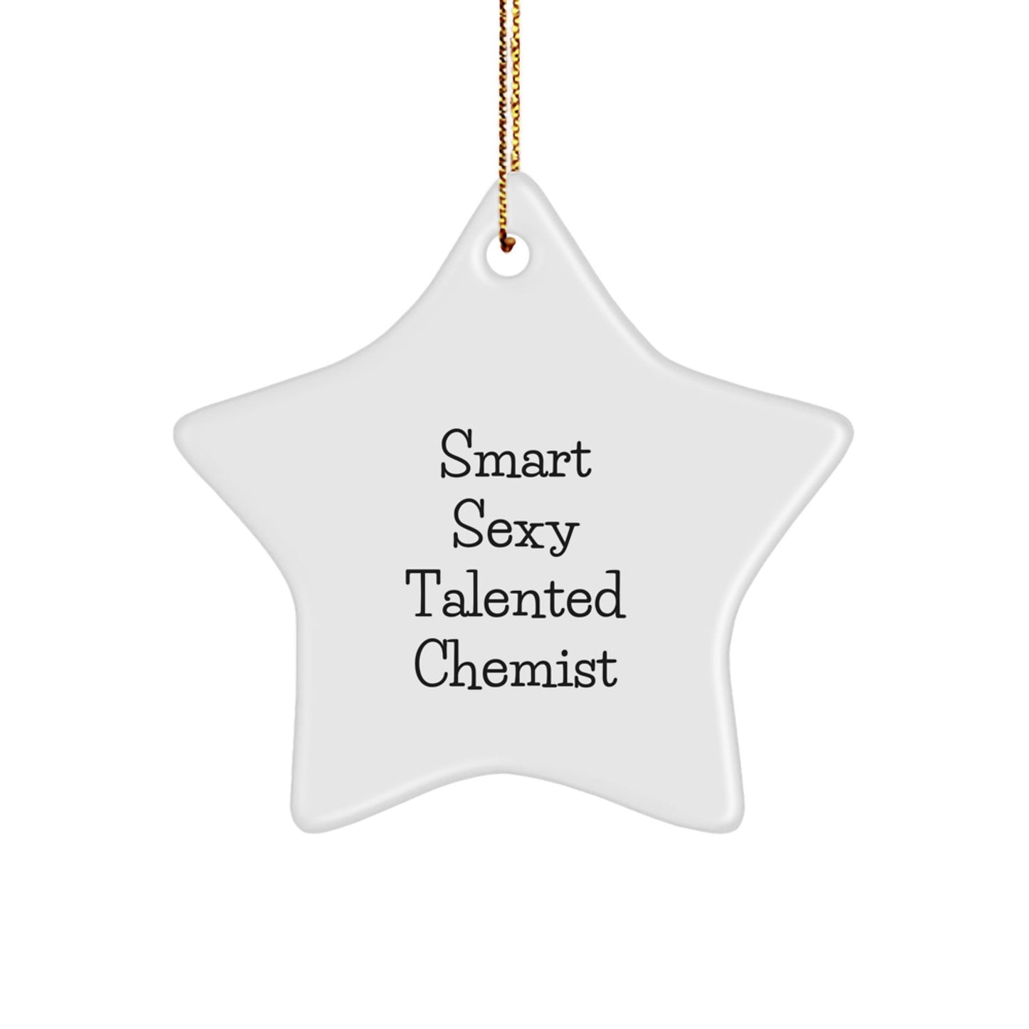 Smart Sexy Talented Chemist Gifts from Friends, Family, or Coworkers - Fun Christmas Star Ornament for Chemist, Men, or Women - Inspirational Quote - The Buy Boom