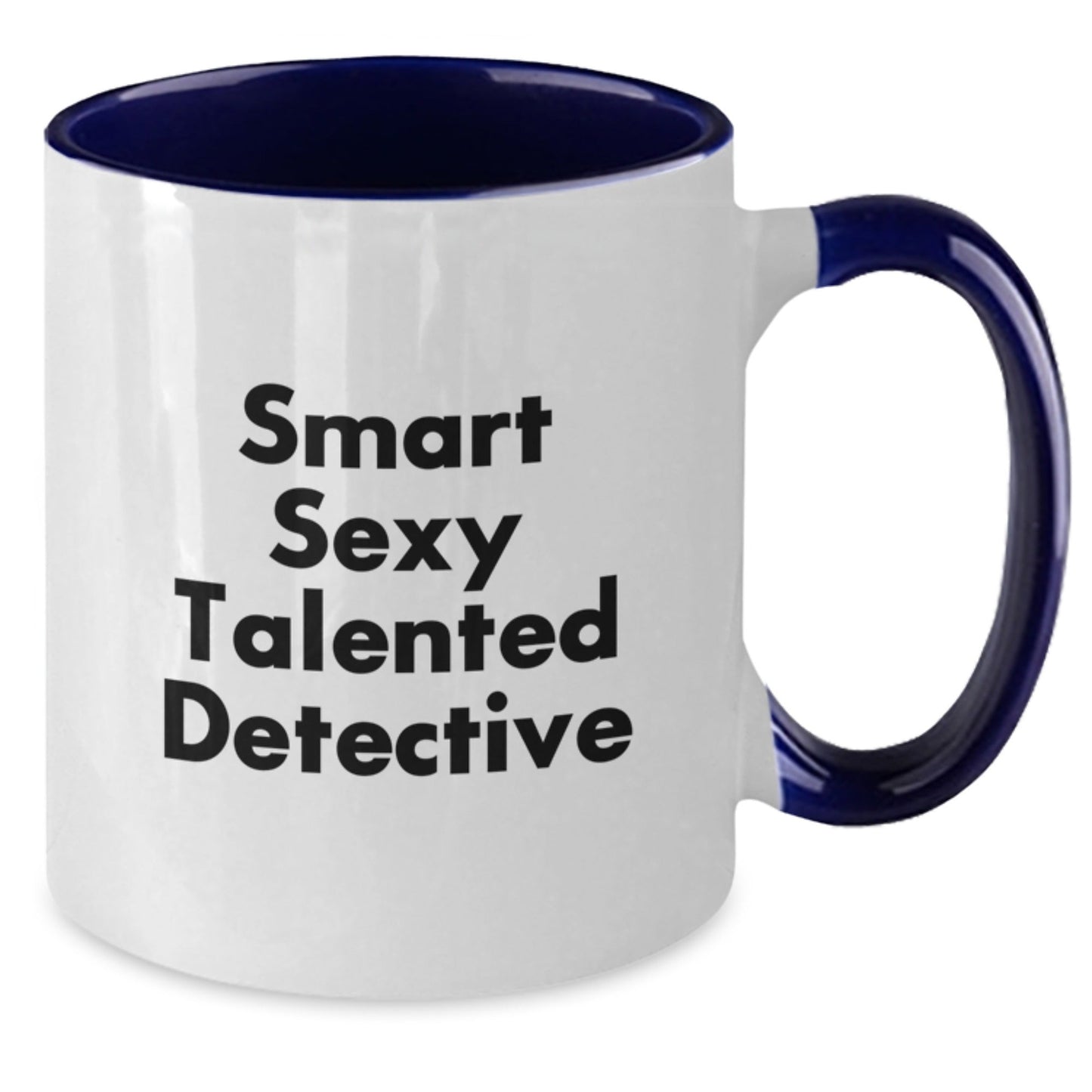 Smart Sexy Talented Detective Birthday Unique Gifts for Detective Friends Two Tone Coffee Mug Funny Quote - The Buy Boom
