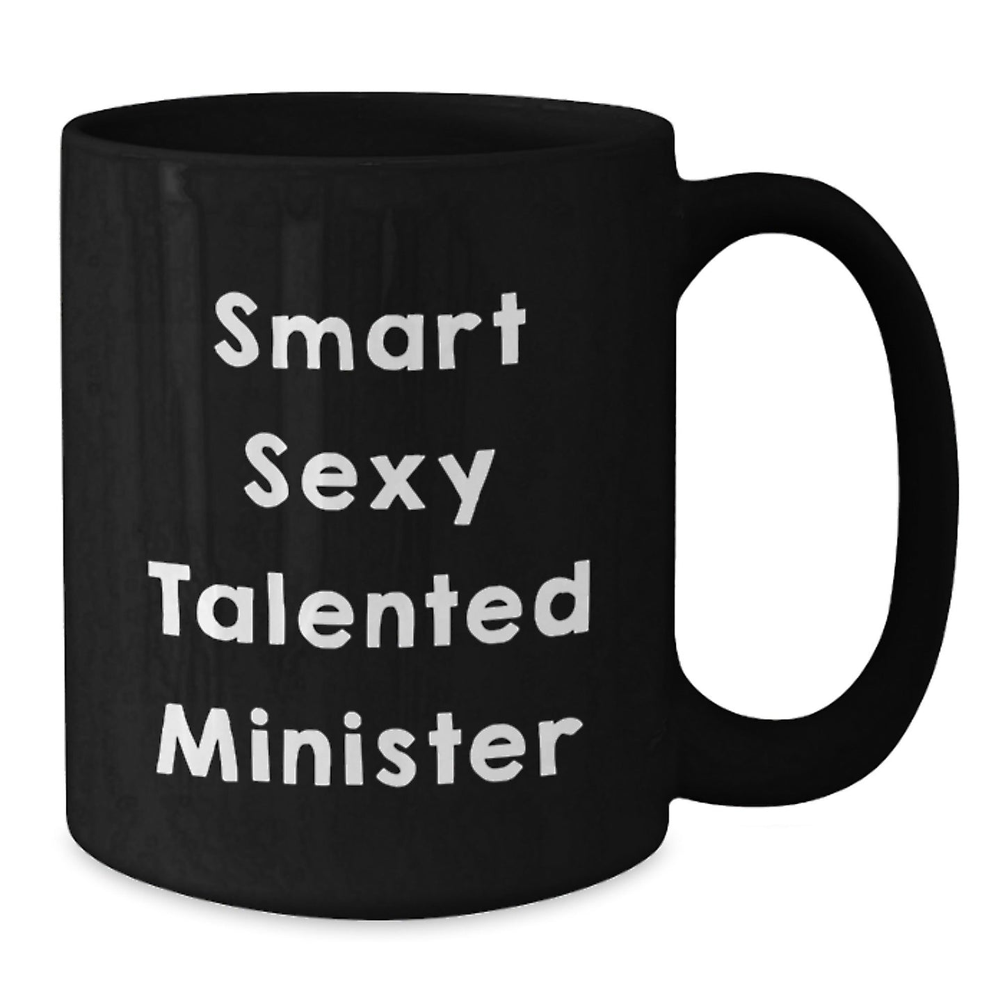 Smart Sexy Talented Minister Funny Black Coffee Mug Gifts for Graduation, 'The Perfect' - The Buy Boom